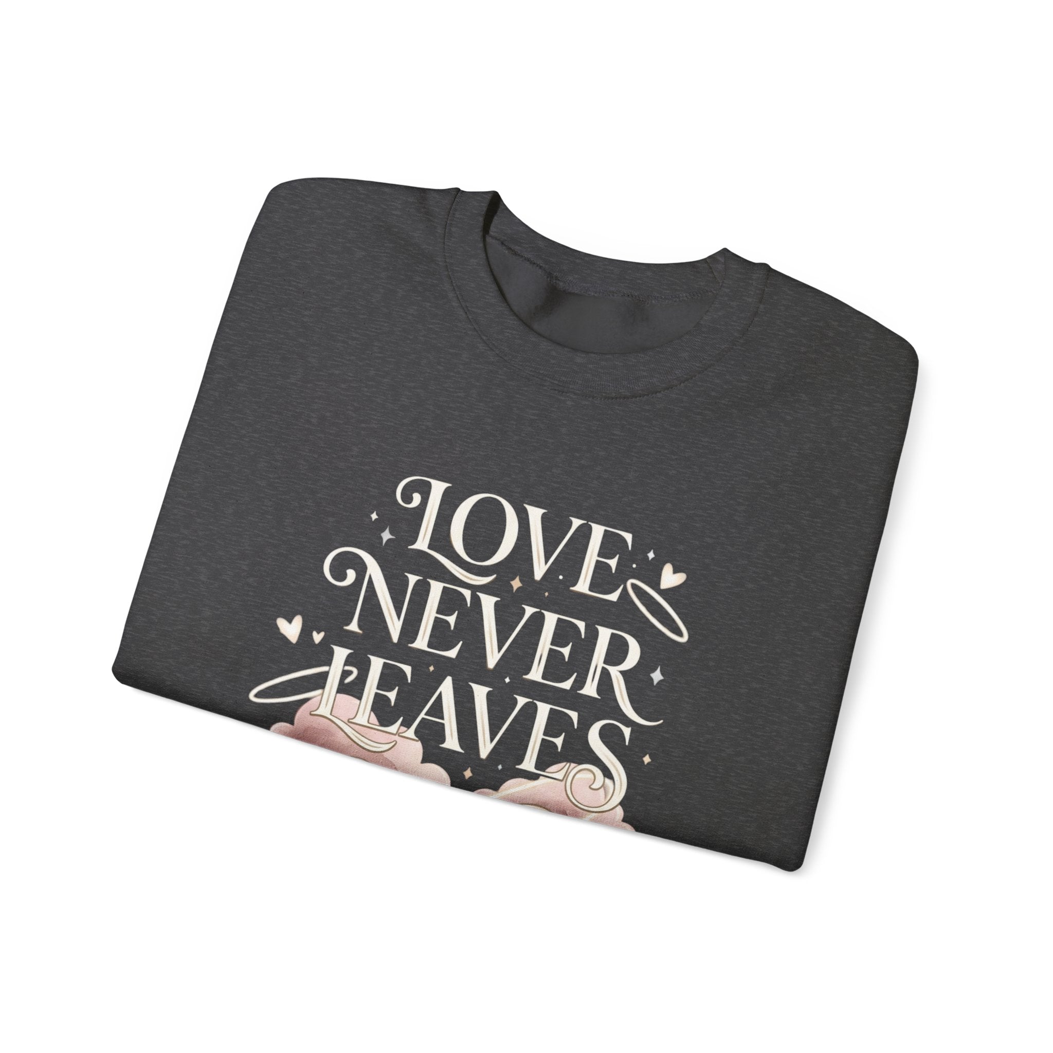Love Never Leaves Sweatshirt - Gildan