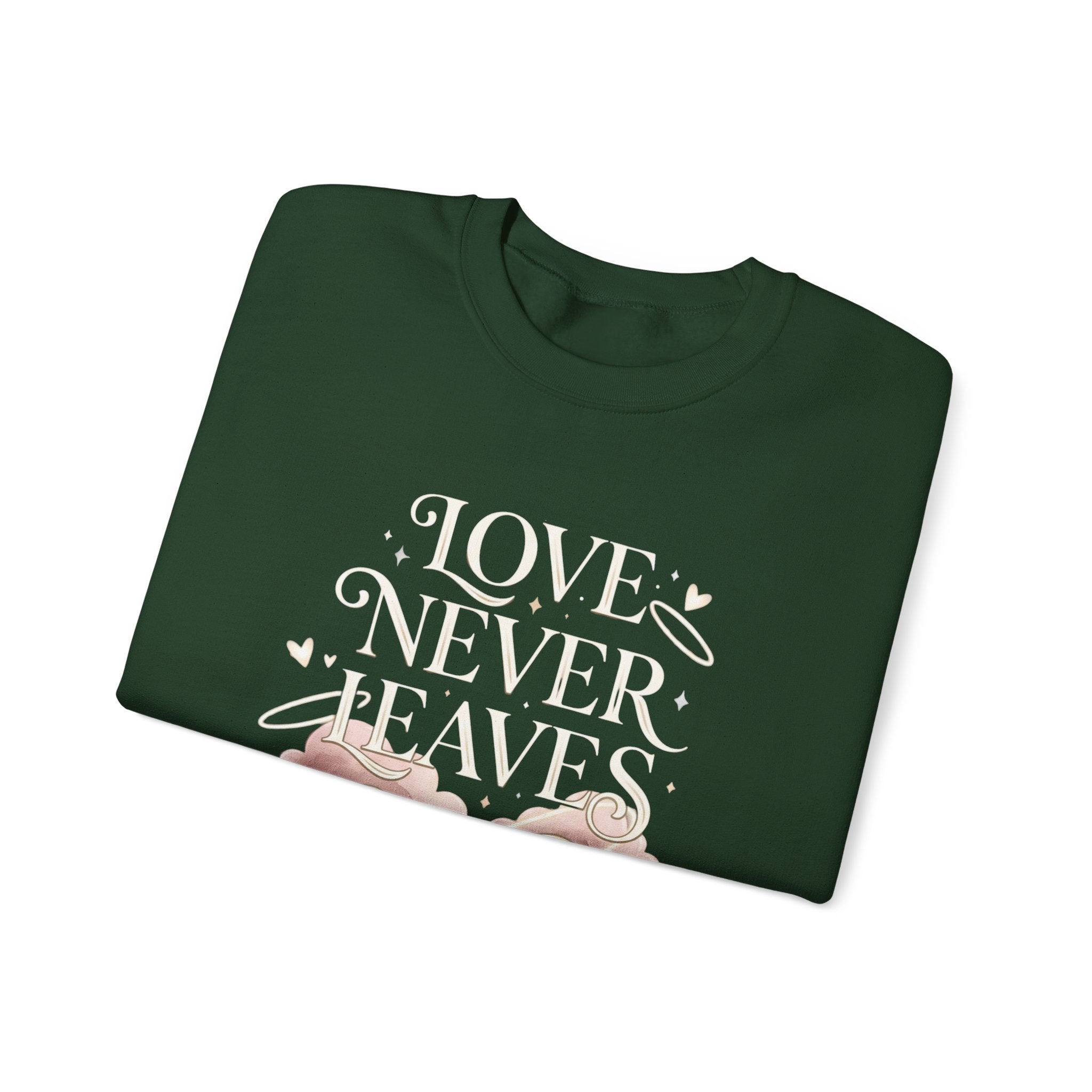 Love Never Leaves Sweatshirt - Gildan