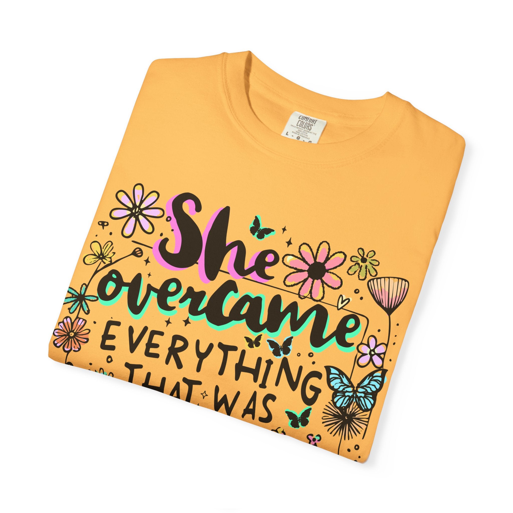 She Overcame Everything Tee - Comfort Colors