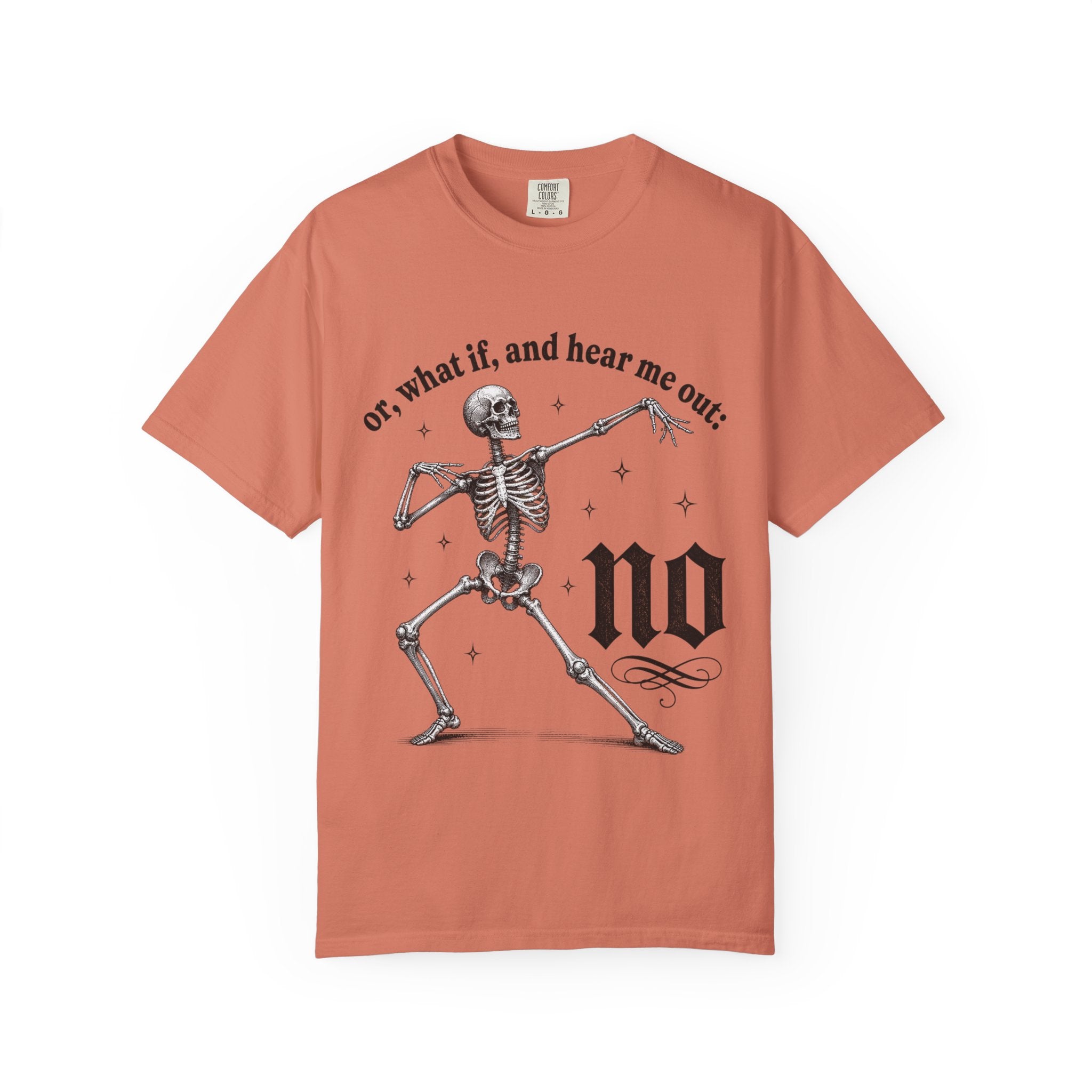 Or What If Hear Me Out Tee - Comfort Colors