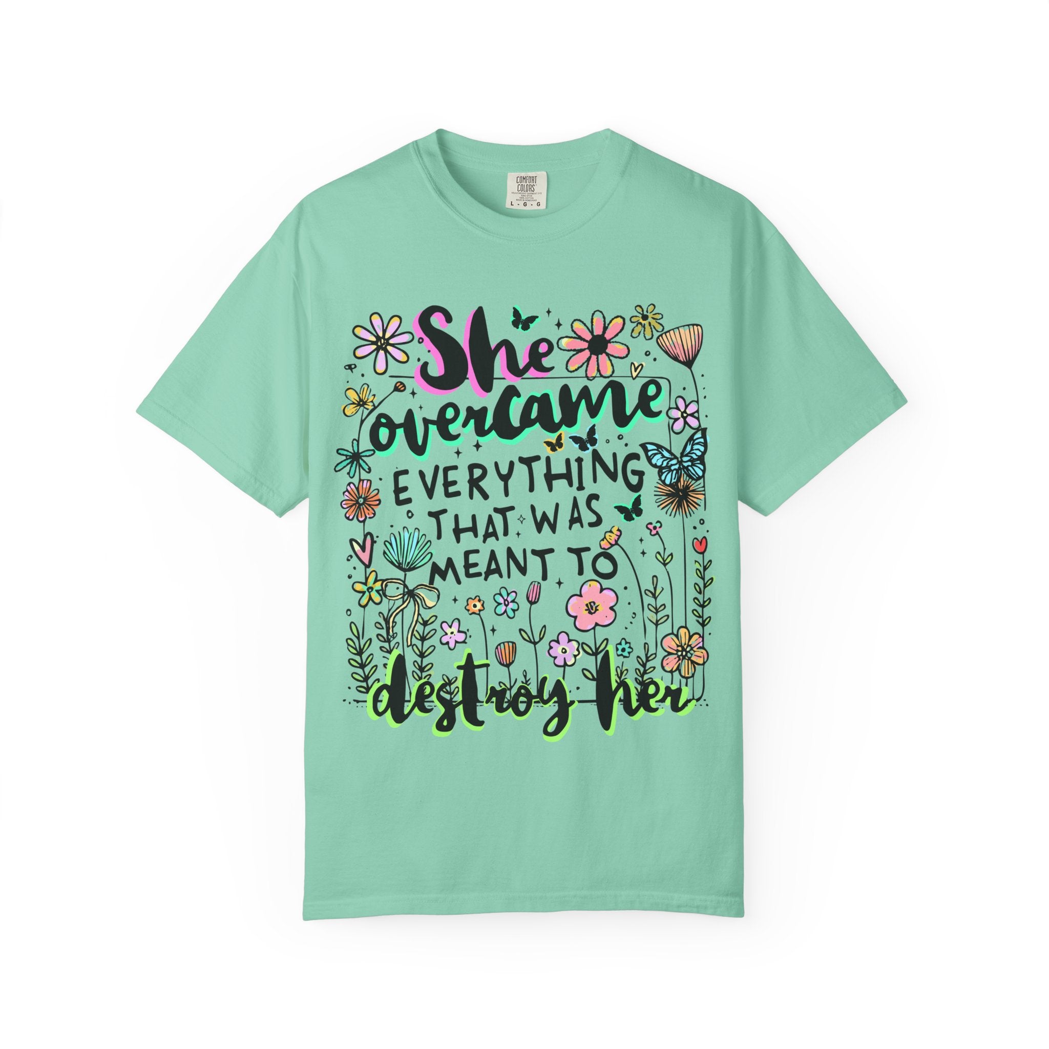 She Overcame Everything Tee - Comfort Colors