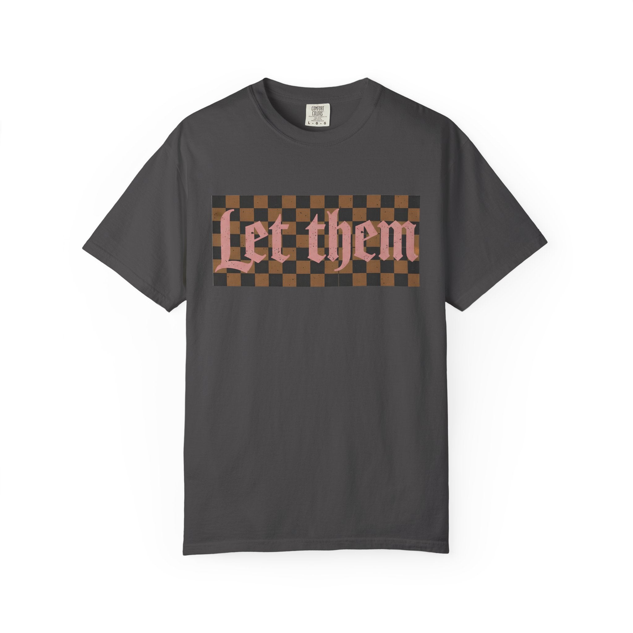 Let Them Tee - Comfort Colors