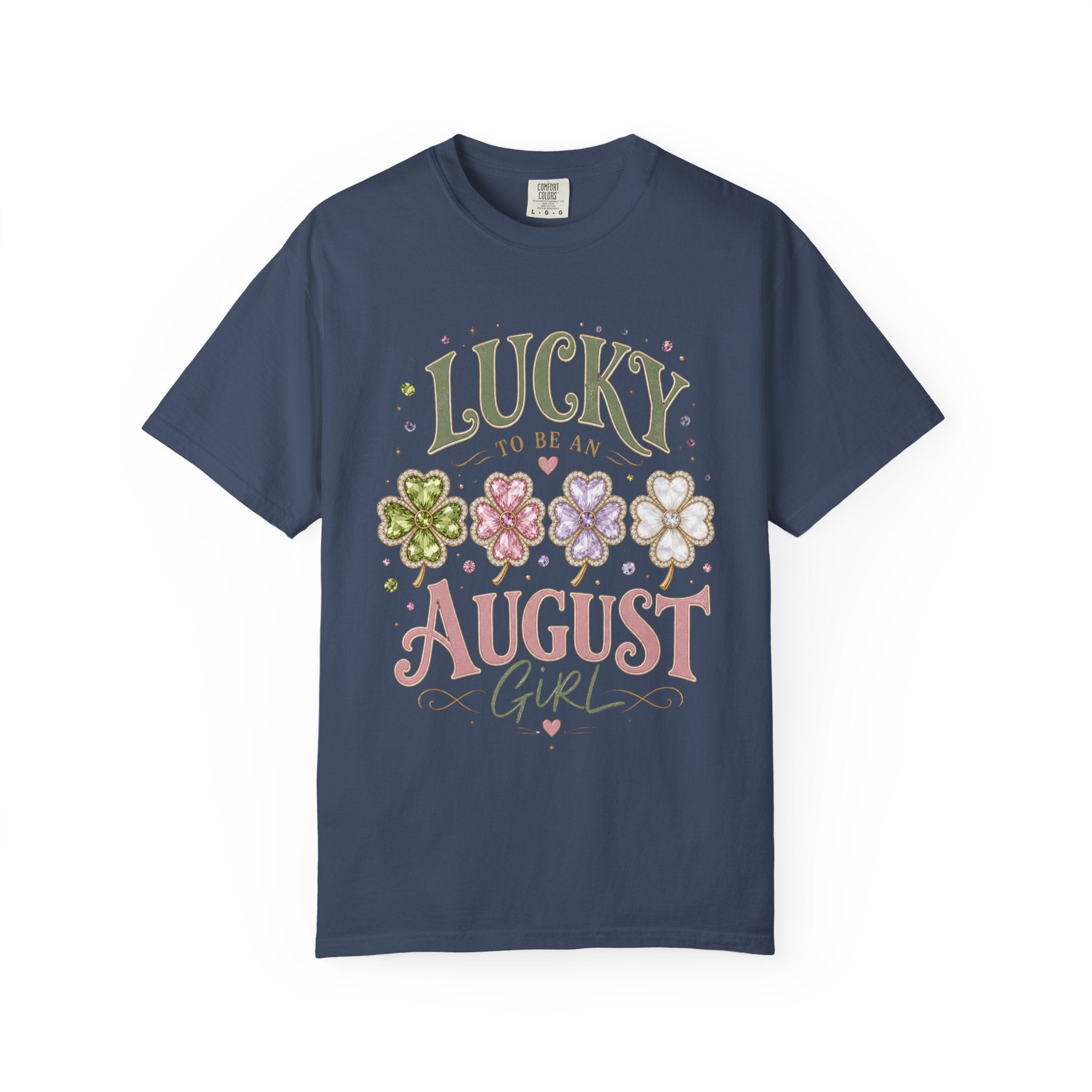 Lucky To Be an August Girl Tee - Comfort Colors