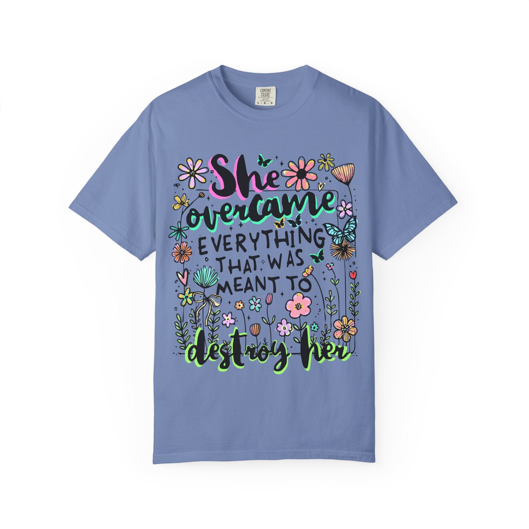 She Overcame Everything Tee - Comfort Colors