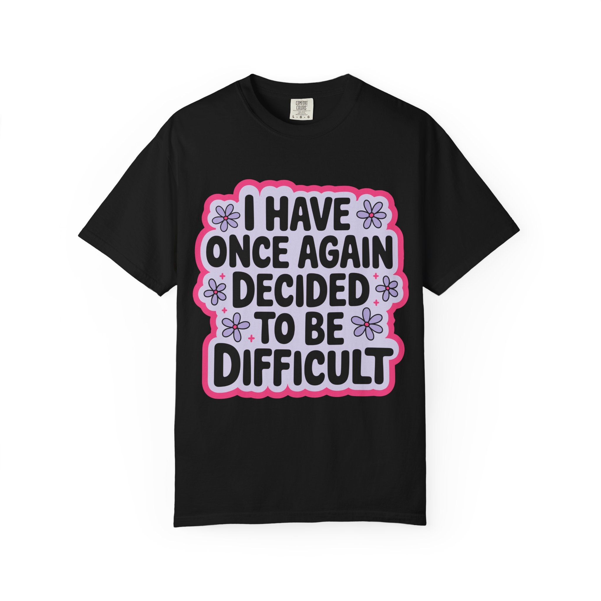 I Have Decided Once Again Tee - Comfort Colors