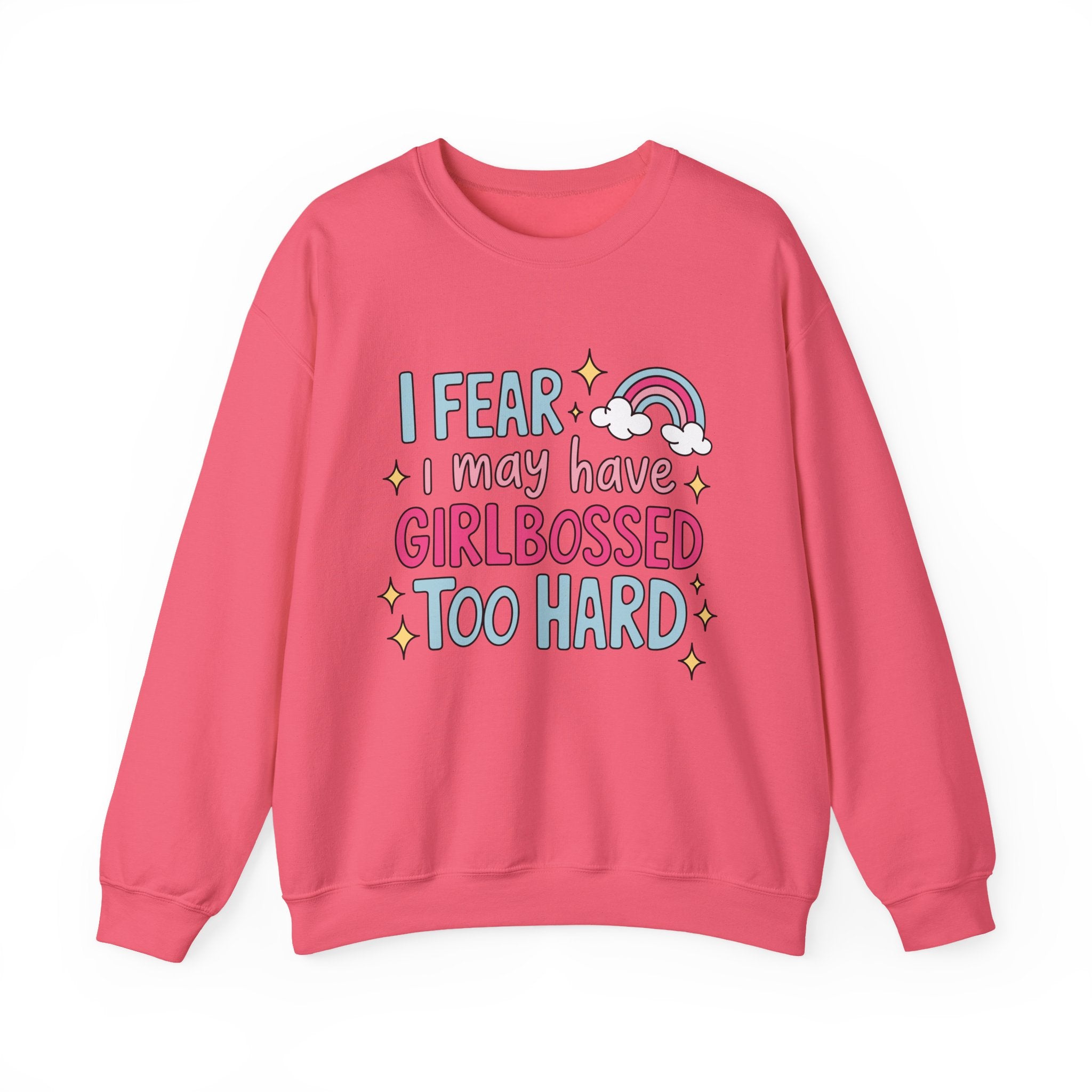 Girlbossed Too Hard Sweatshirt