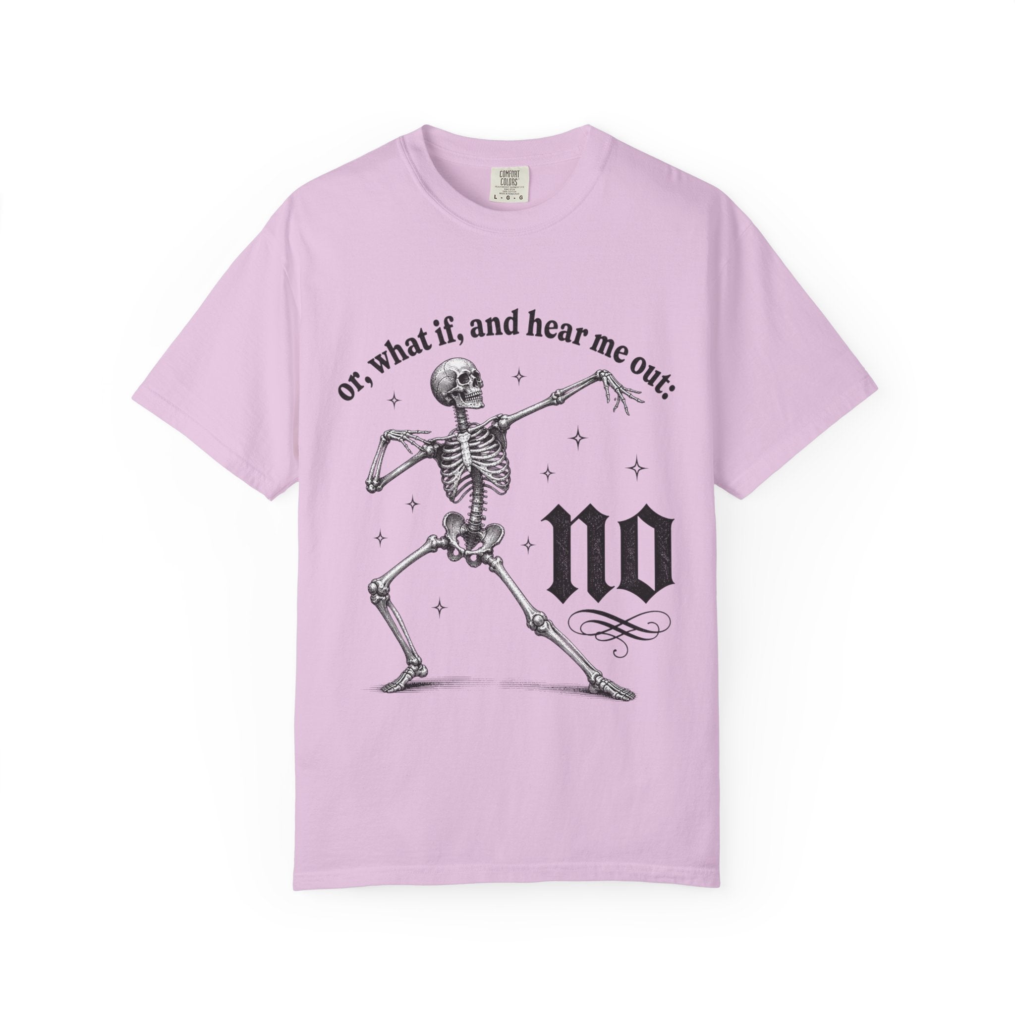 Or What If Hear Me Out Tee - Comfort Colors