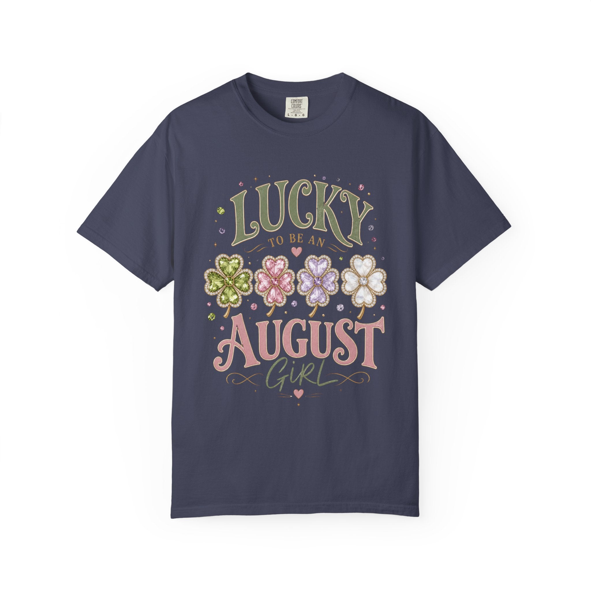 Lucky To Be an August Girl Tee - Comfort Colors