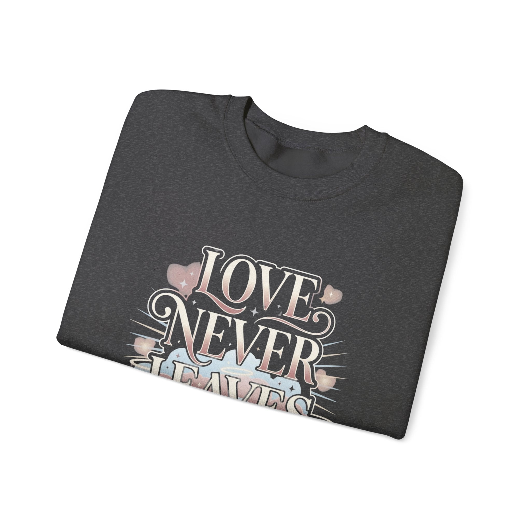 Love Never Leaves Sweatshirt - Gildan