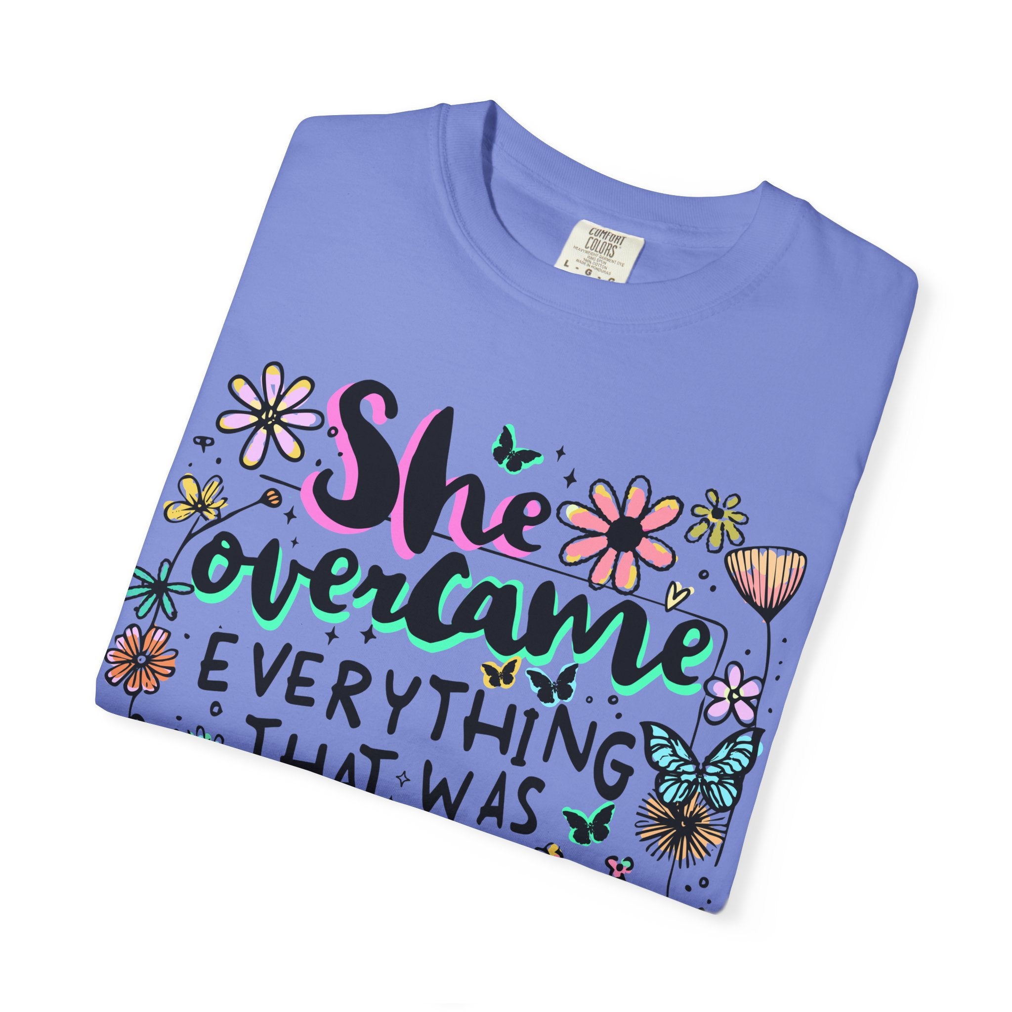 She Overcame Everything Tee - Comfort Colors
