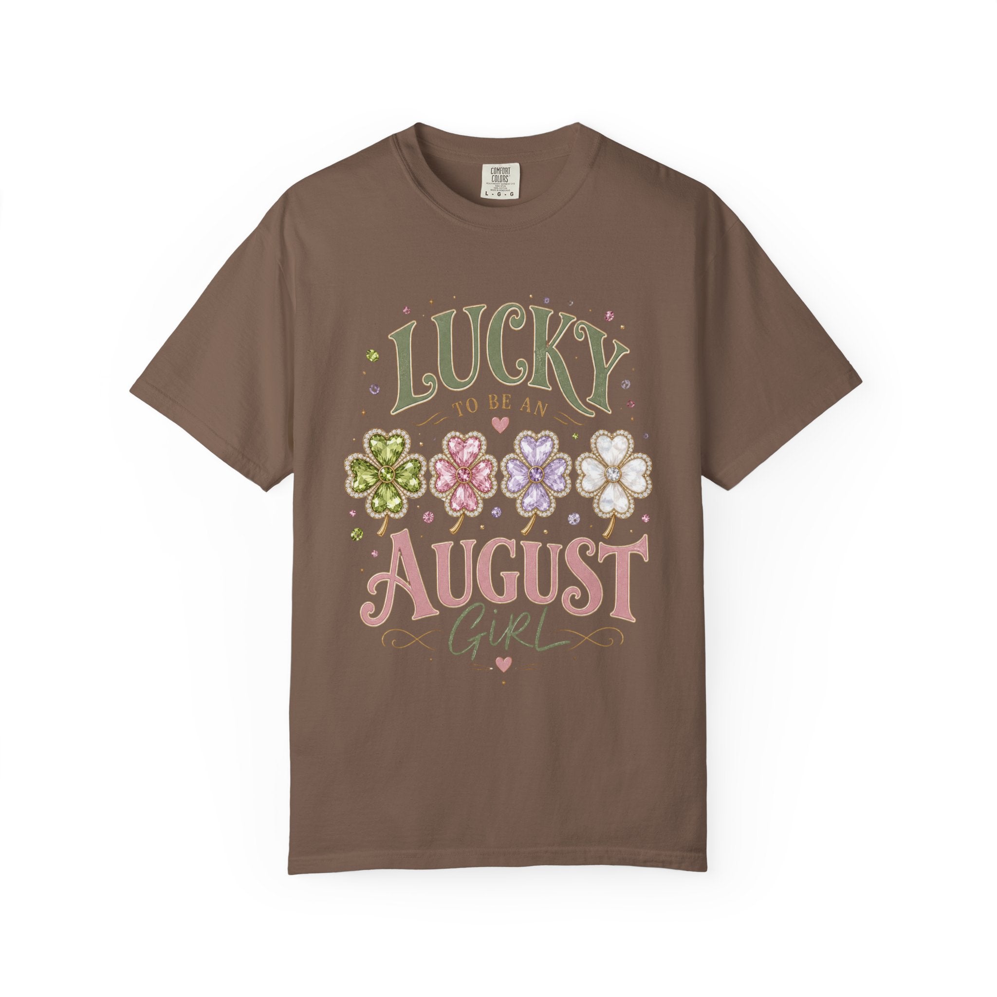 Lucky To Be an August Girl Tee - Comfort Colors