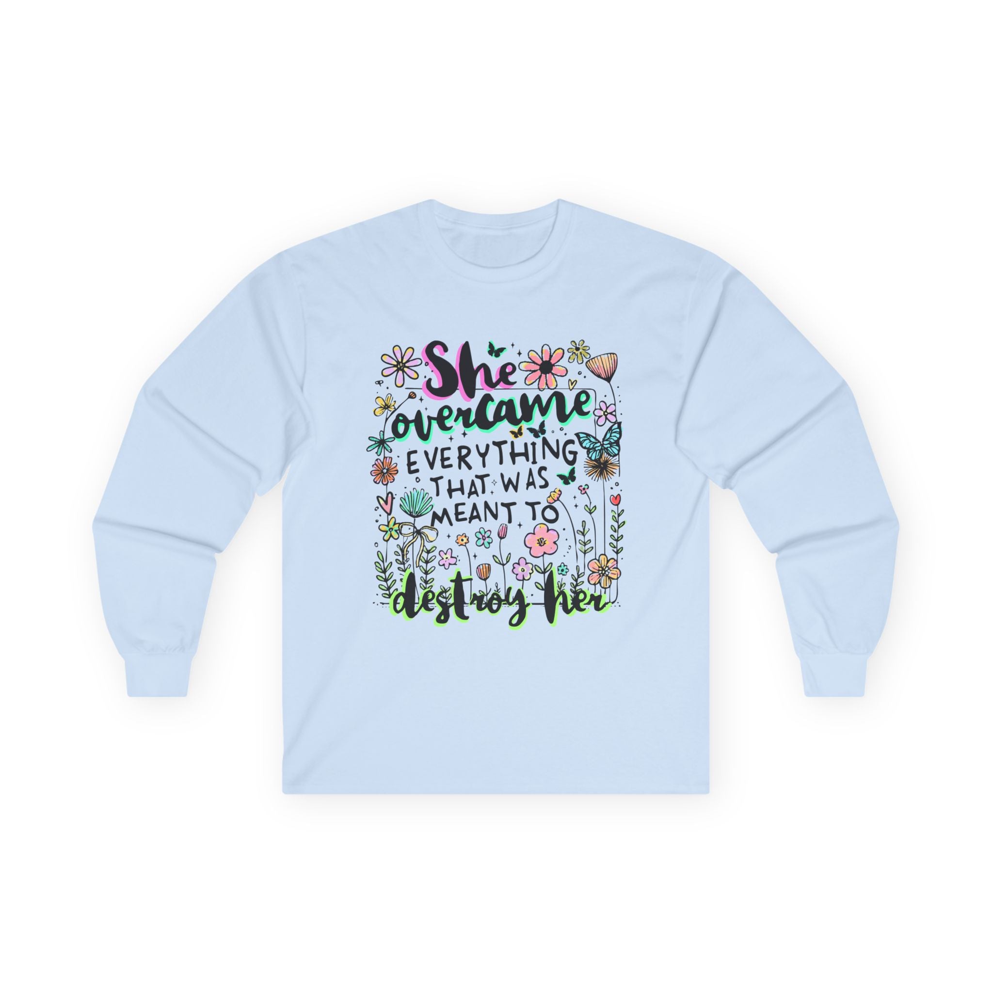 She Overcame Everything Long Sleeve Tee