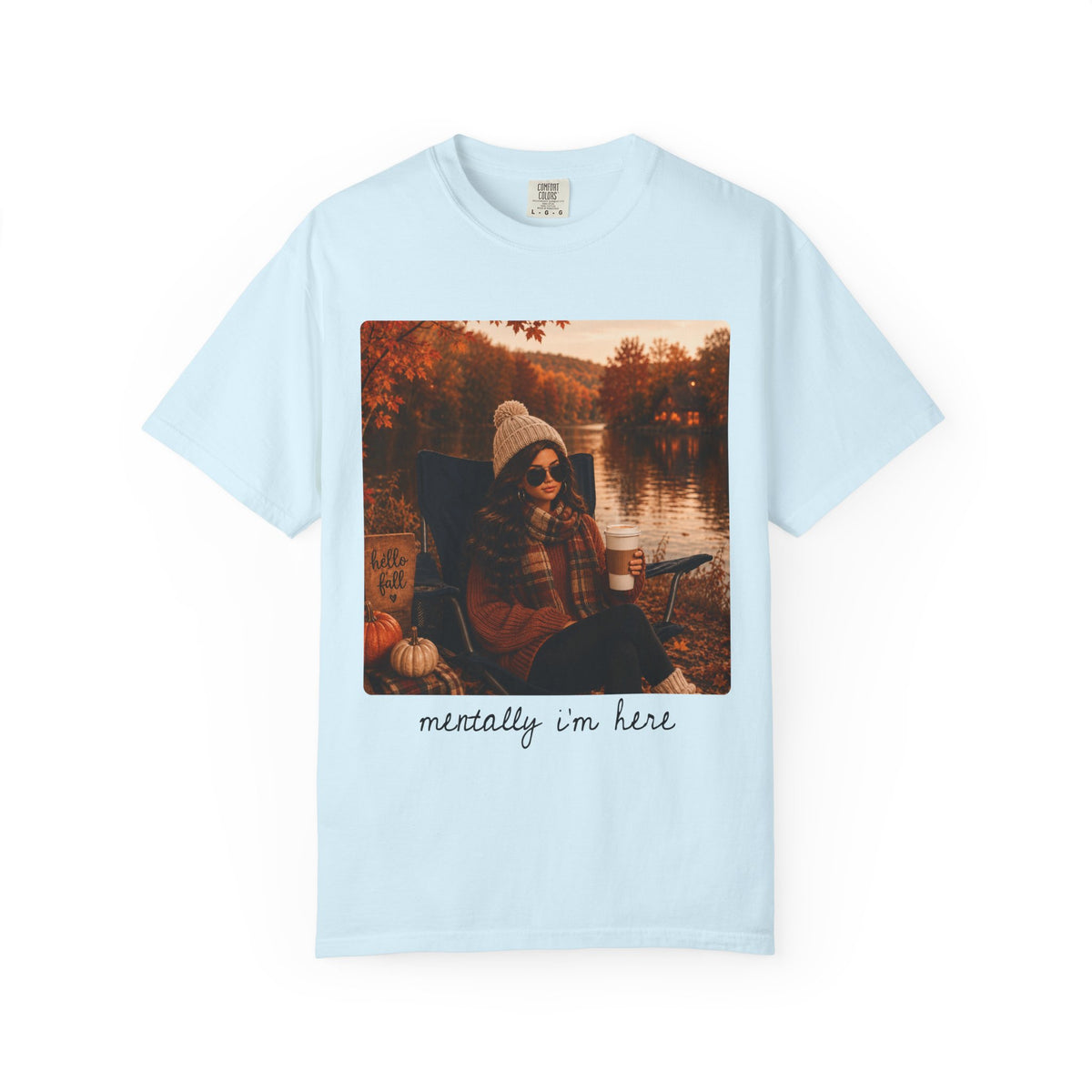 Mentally I'm Here Tee - Comfort Colors