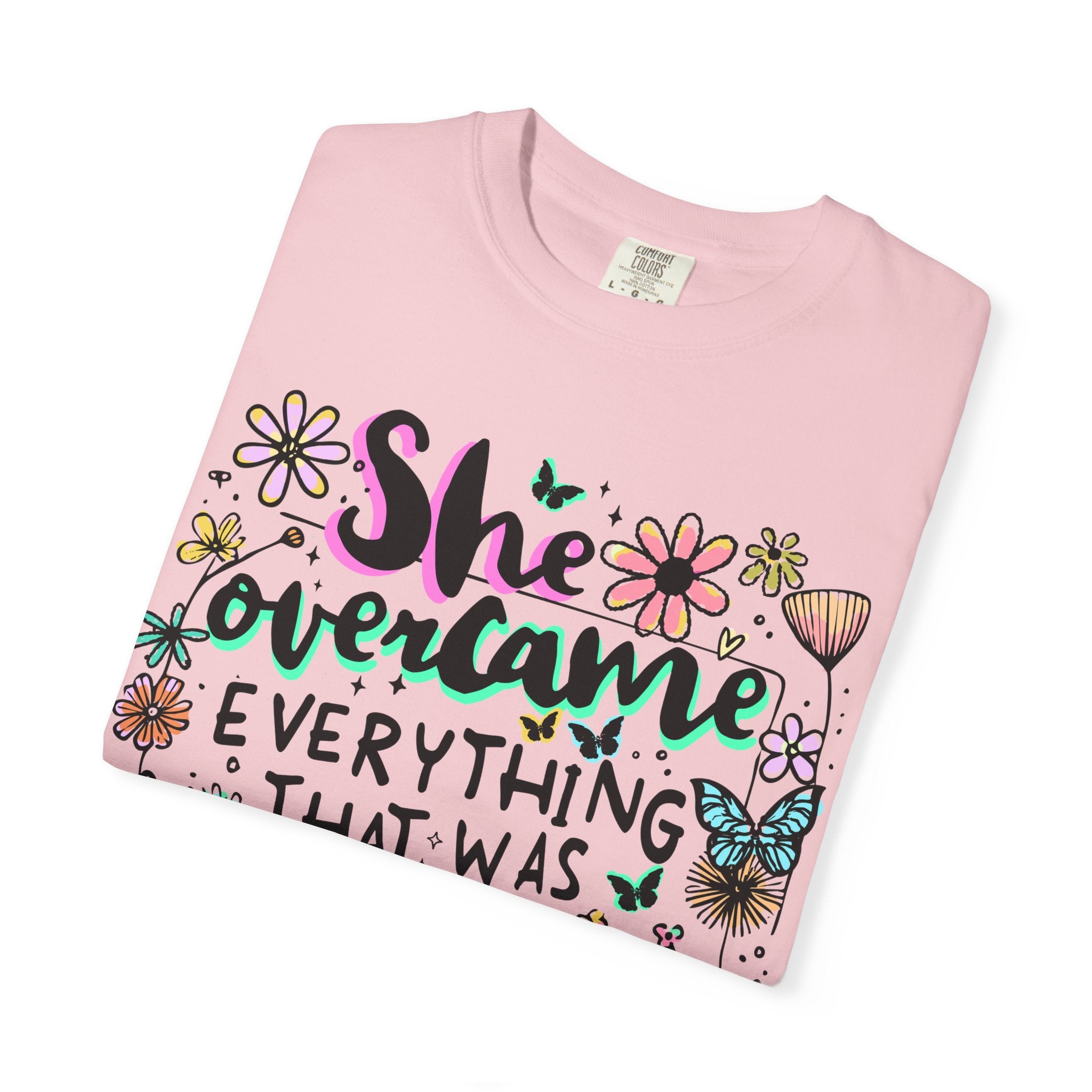 She Overcame Everything Tee - Comfort Colors