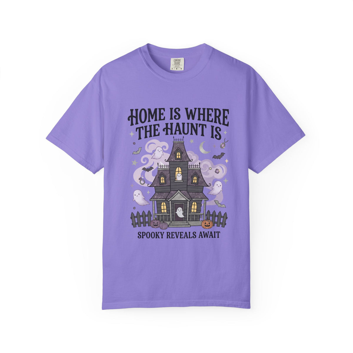 Home Is Where The Haunt Is Tee - Comfort Colors
