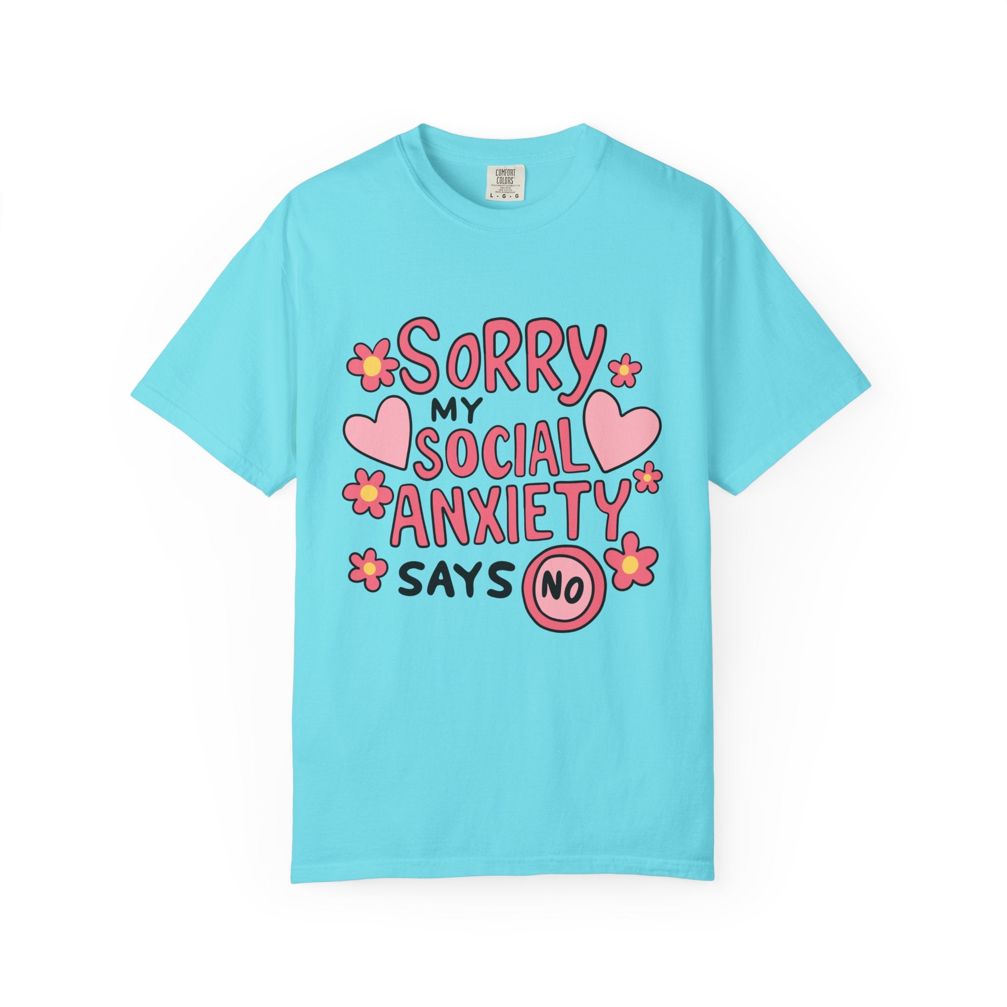 My Social Anxiety Says No Tee - Comfort Colors