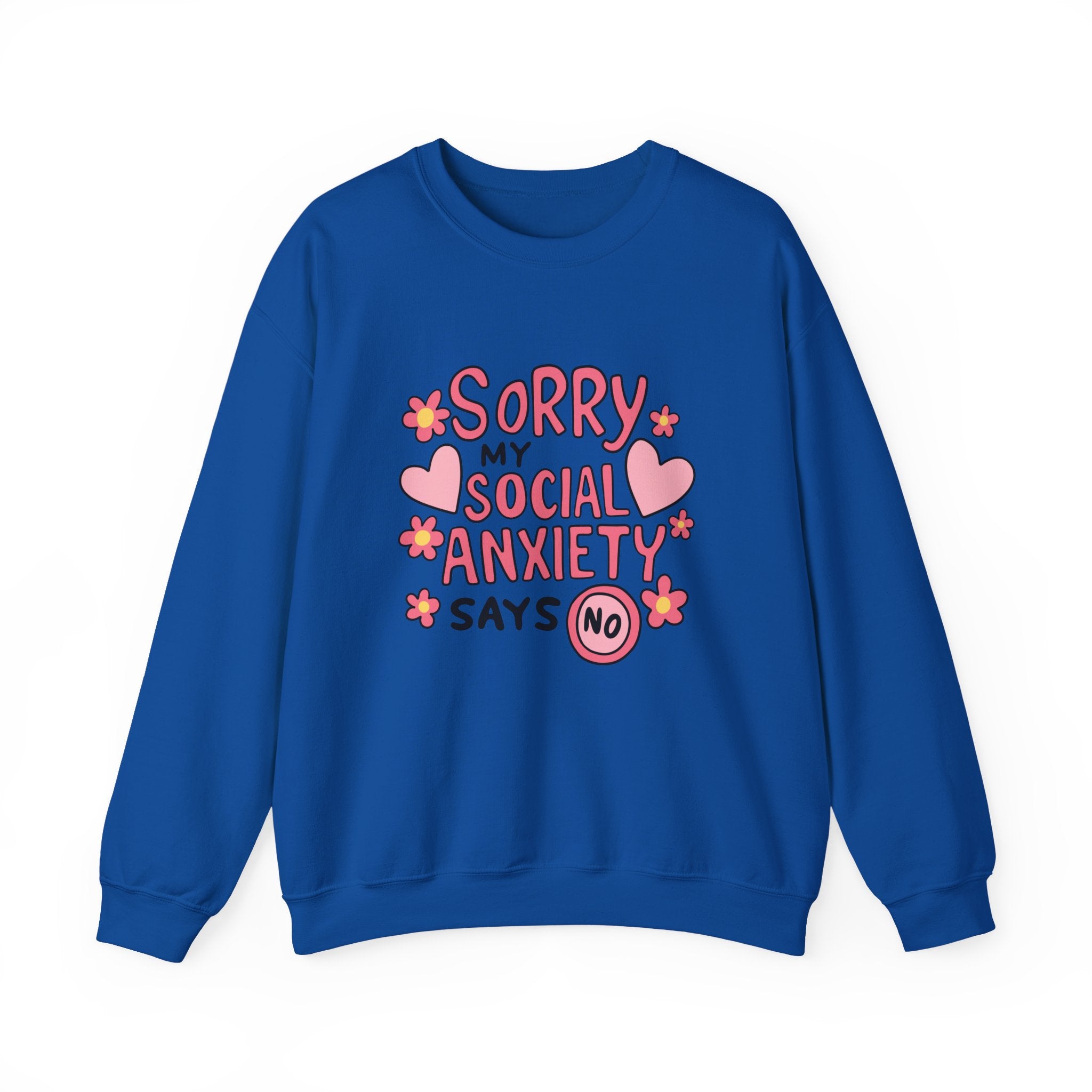 My Social Anxiety Says No Sweatshirt