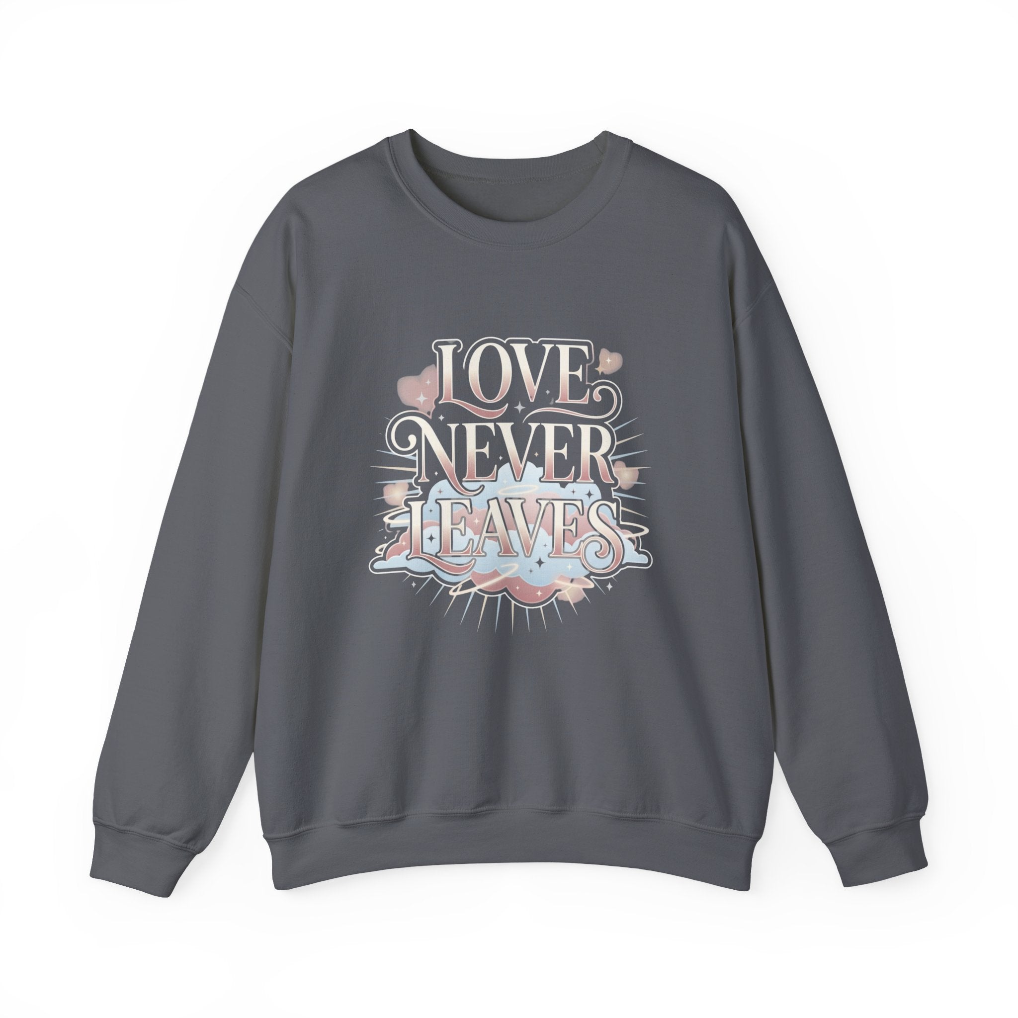Love Never Leaves Sweatshirt - Gildan