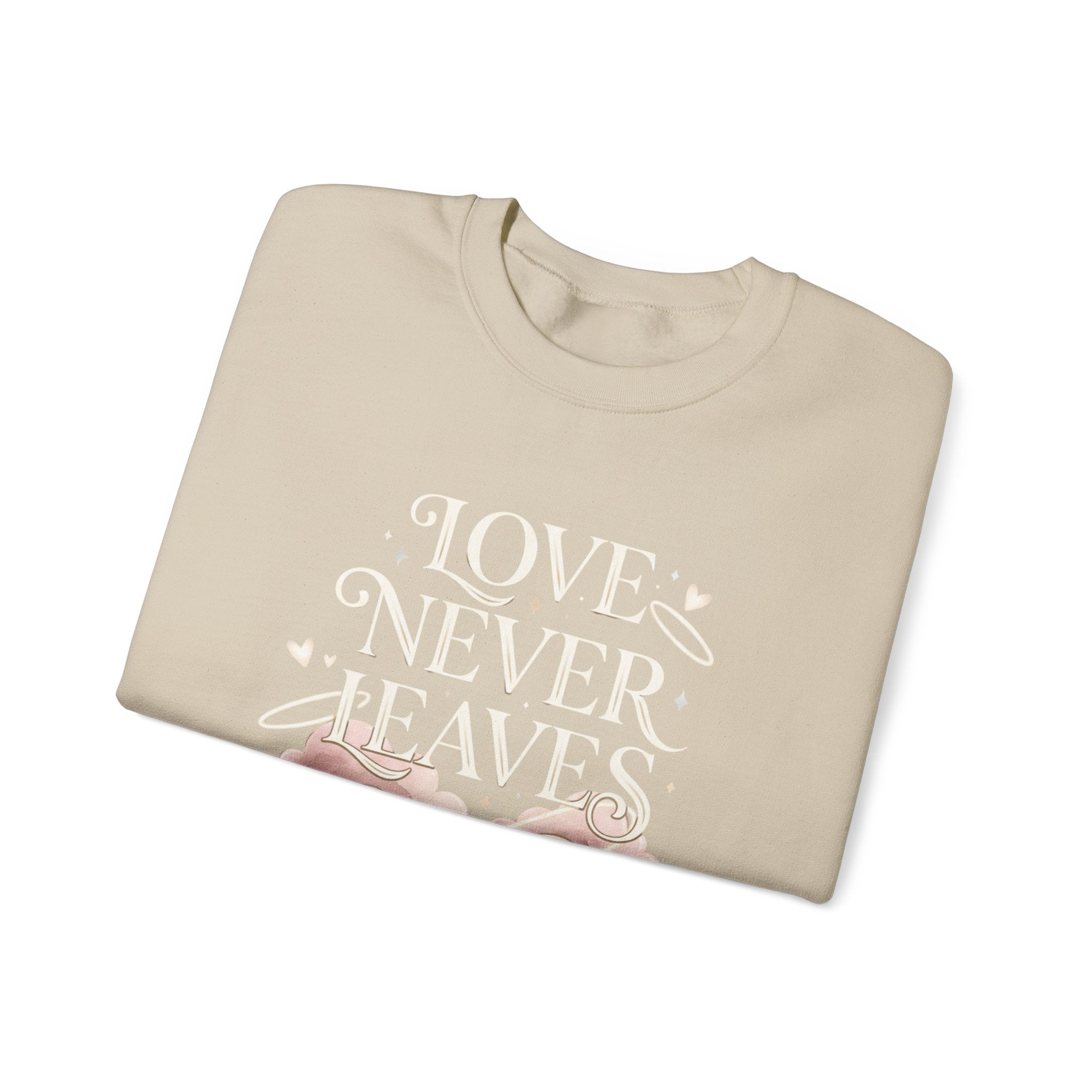 Love Never Leaves Sweatshirt - Gildan