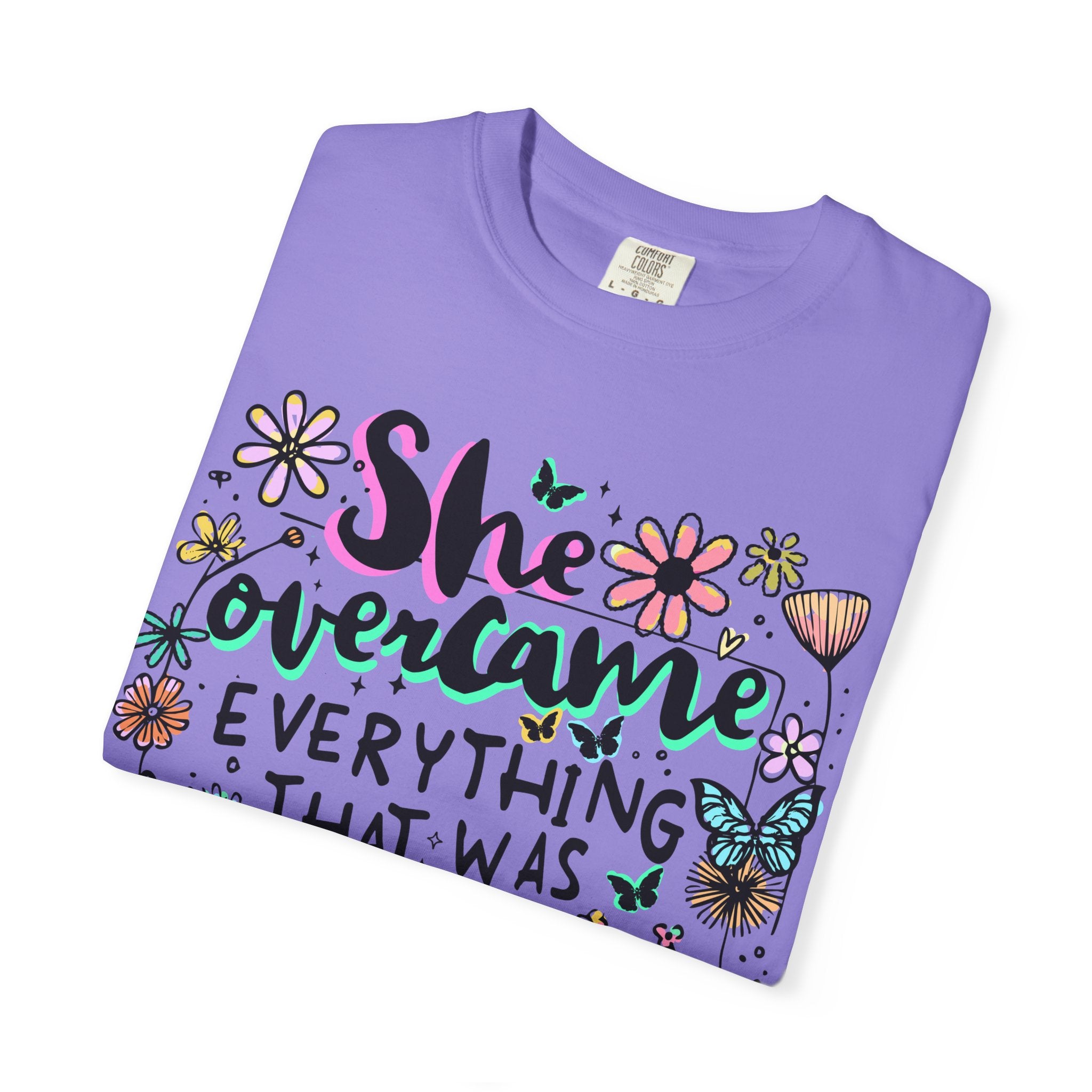 She Overcame Everything Tee - Comfort Colors