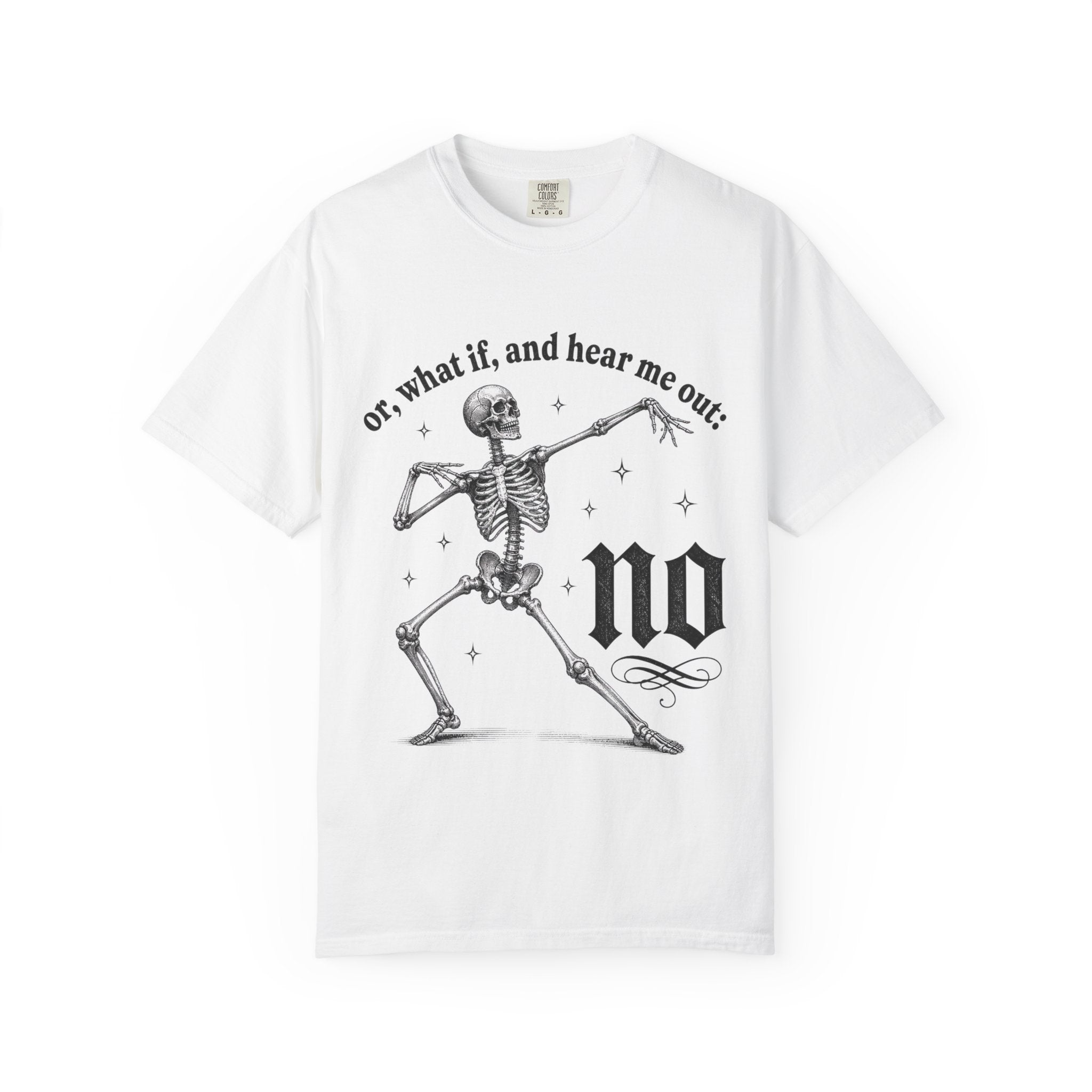 Or What If Hear Me Out Tee - Comfort Colors