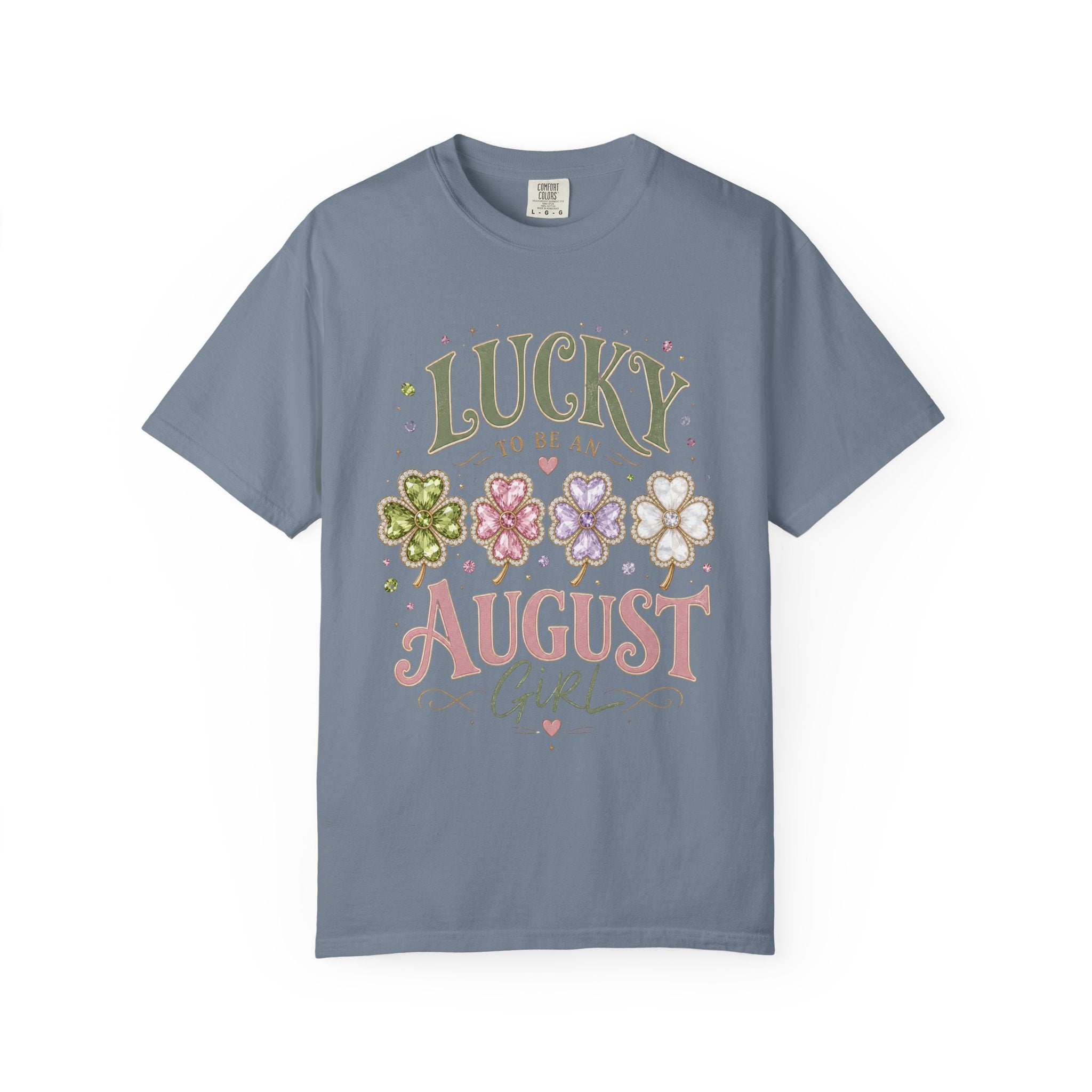 Lucky To Be an August Girl Tee - Comfort Colors