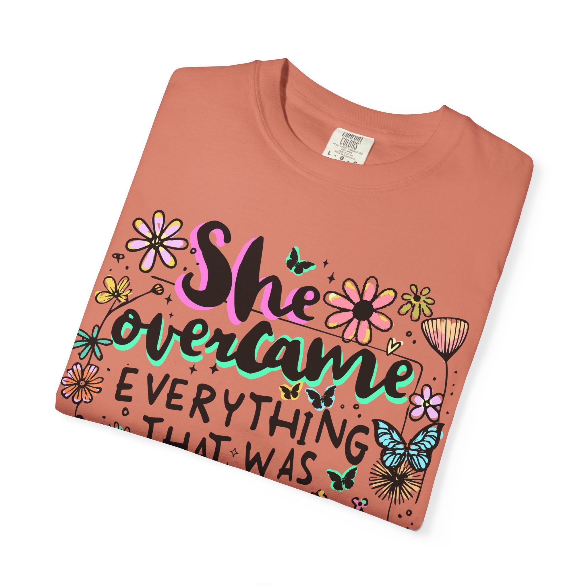She Overcame Everything Tee - Comfort Colors
