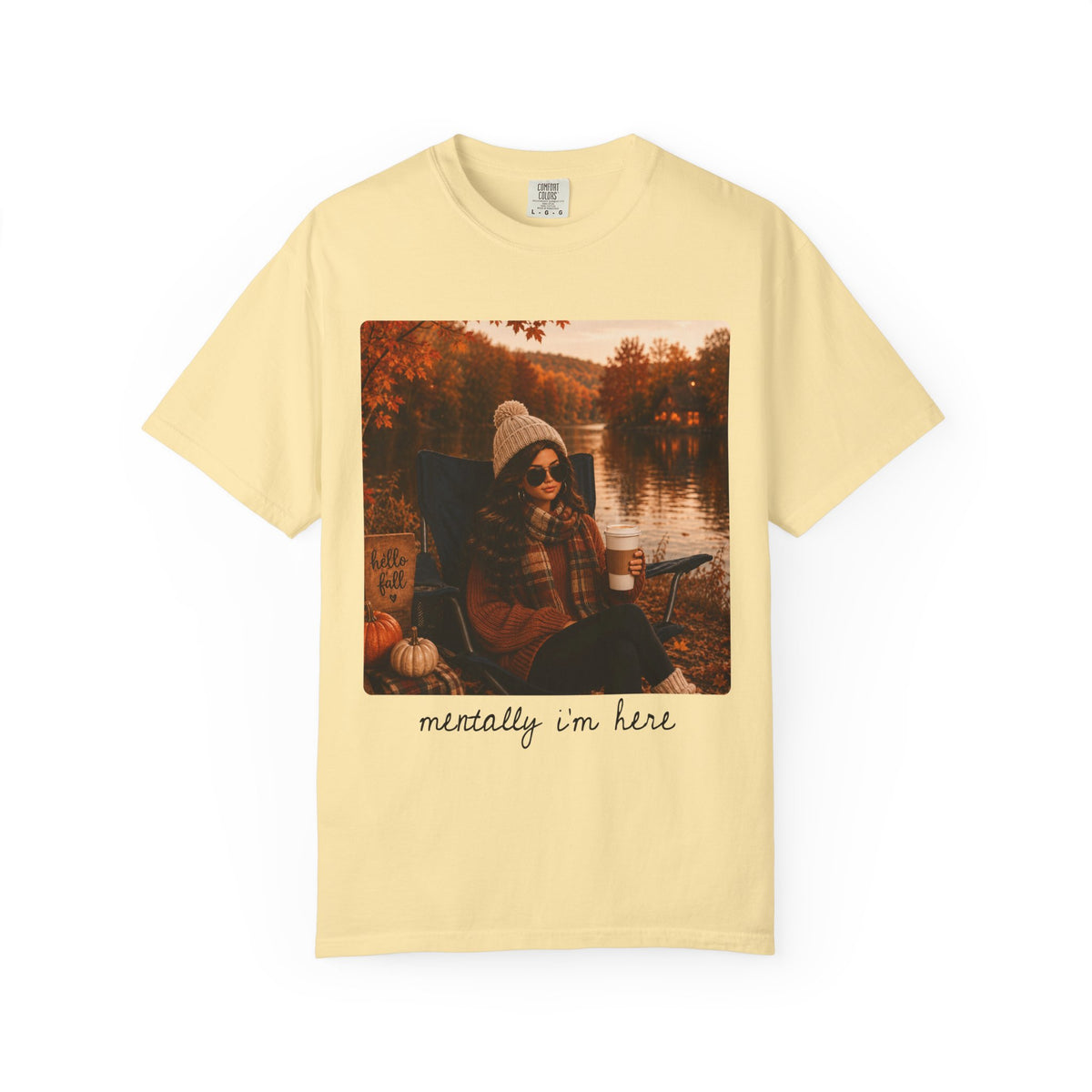 Mentally I'm Here Tee - Comfort Colors