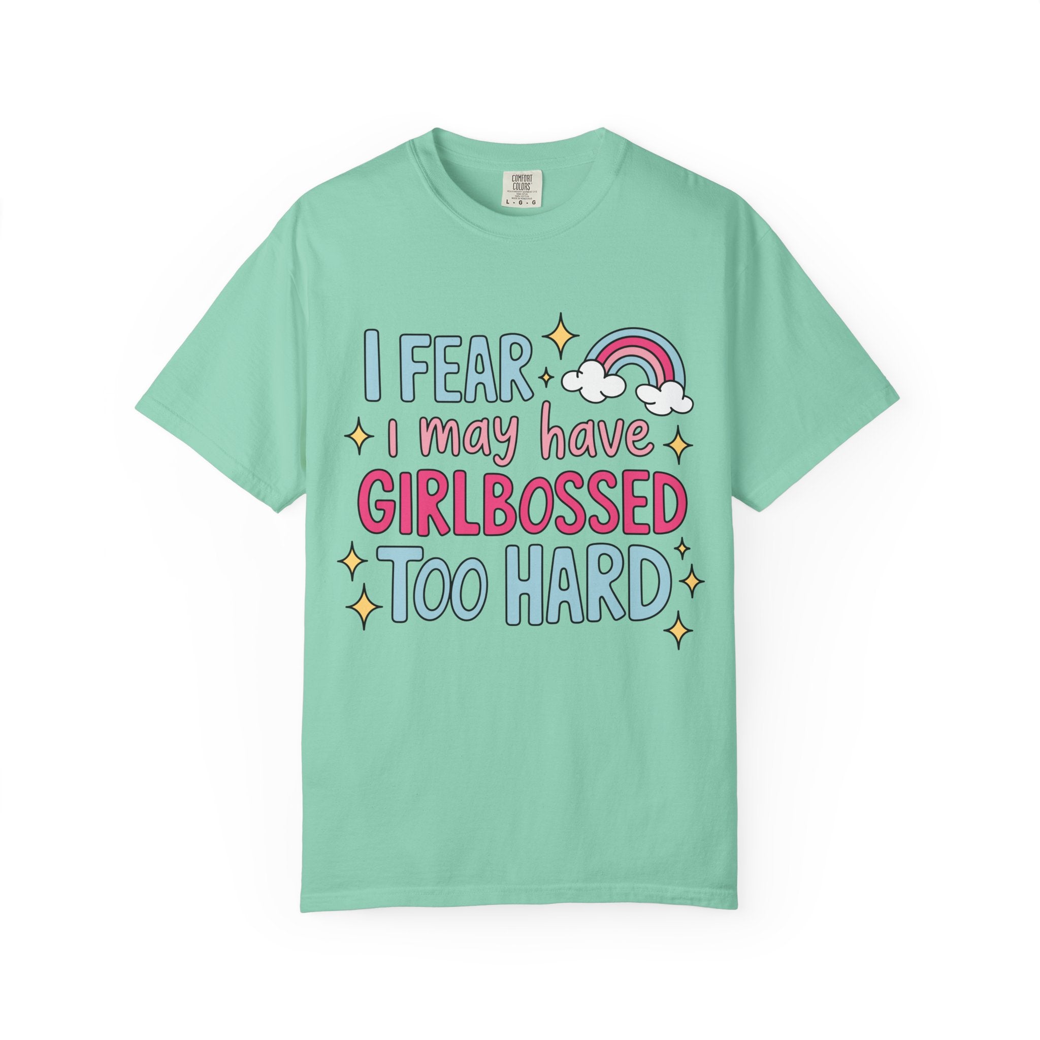 GirlBossed To Hard Tee - Comfort Colors