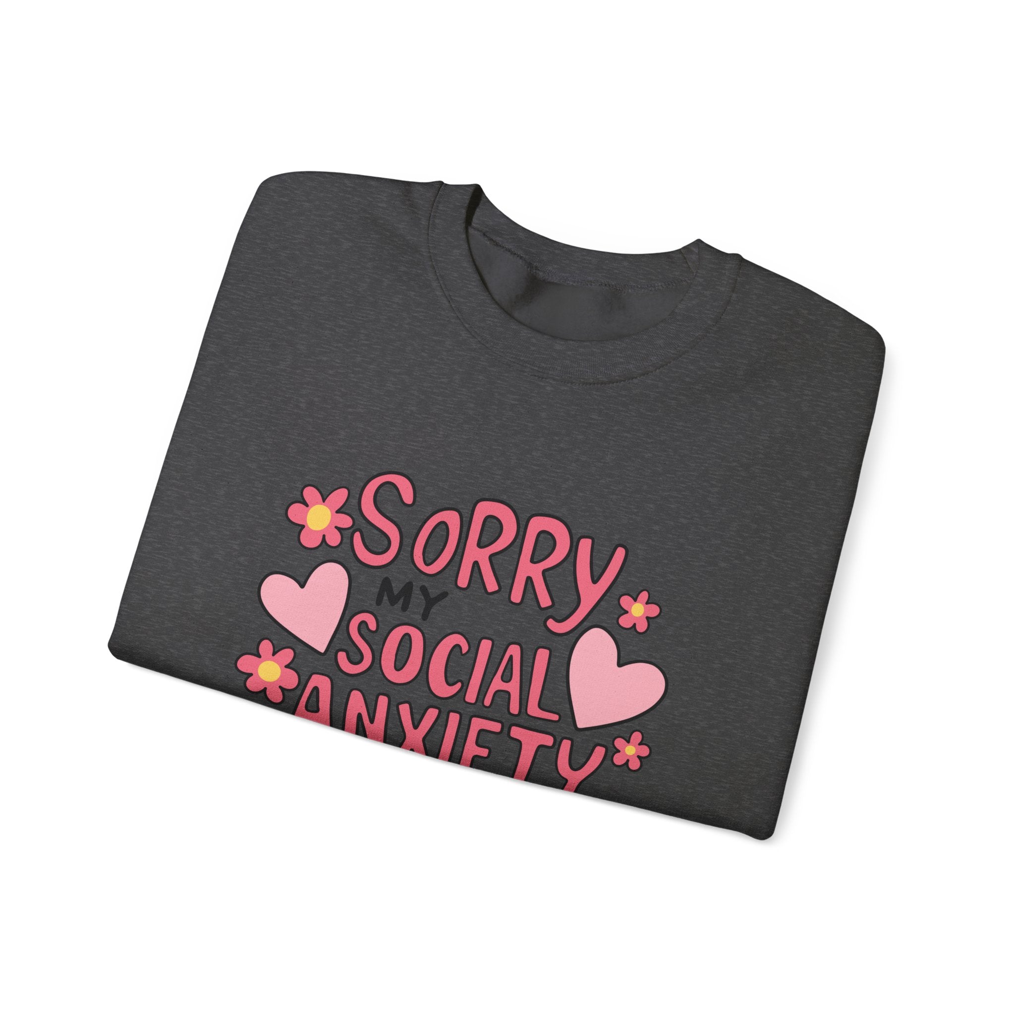 My Social Anxiety Says No Sweatshirt