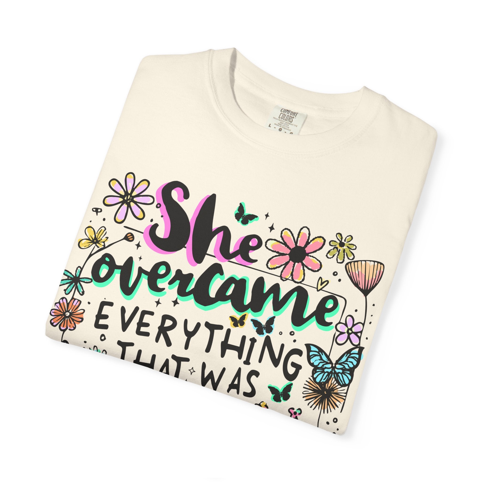 She Overcame Everything Tee - Comfort Colors