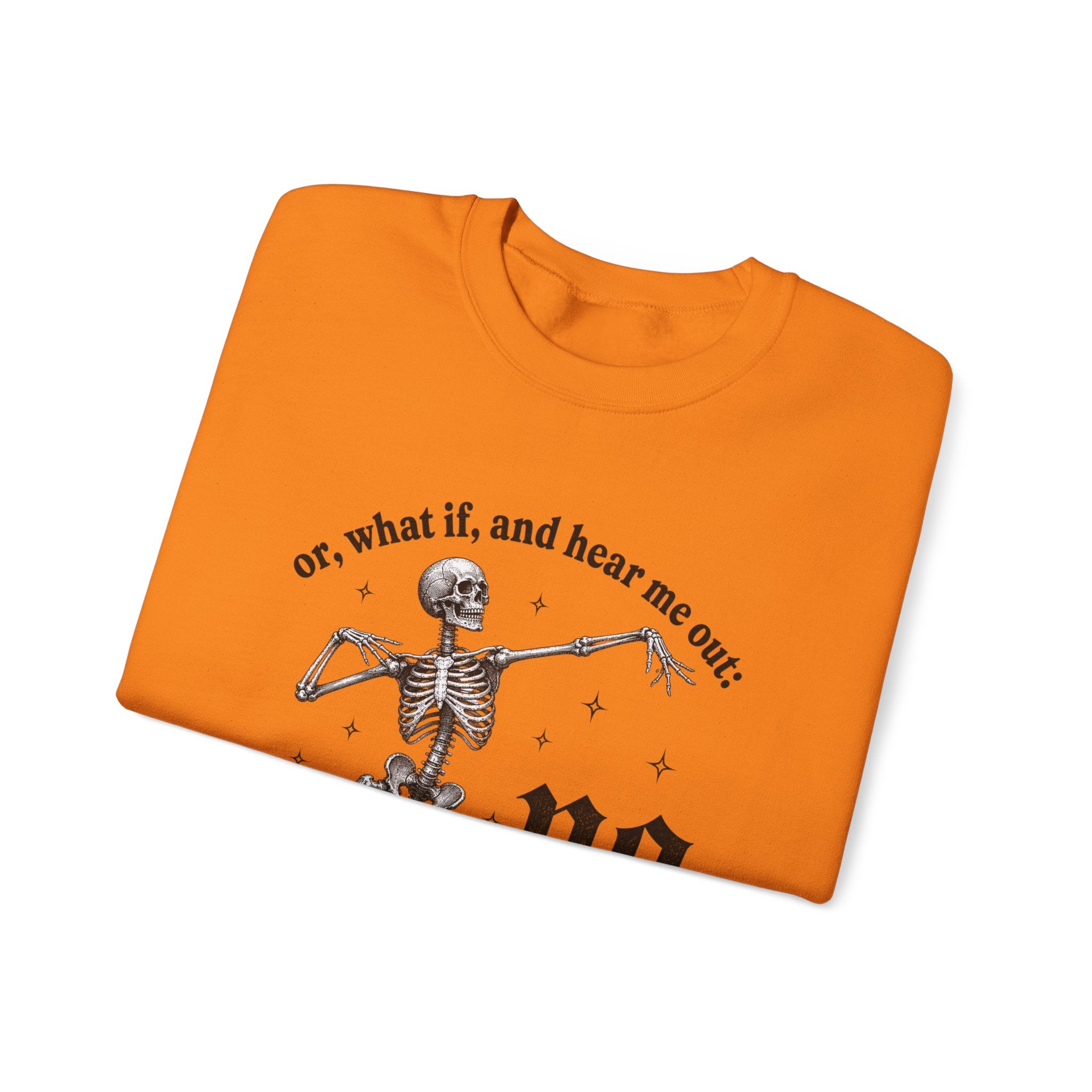 Or What If And Hear Me Out Sweatshirt - Gildan