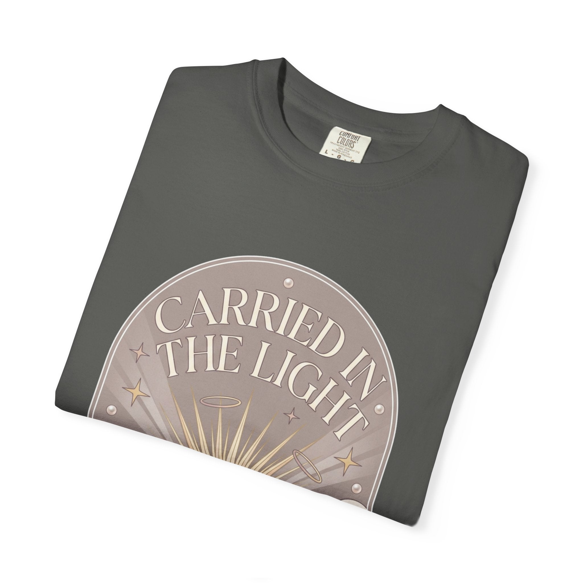 Carried in The Light Tee -Comfort Colors