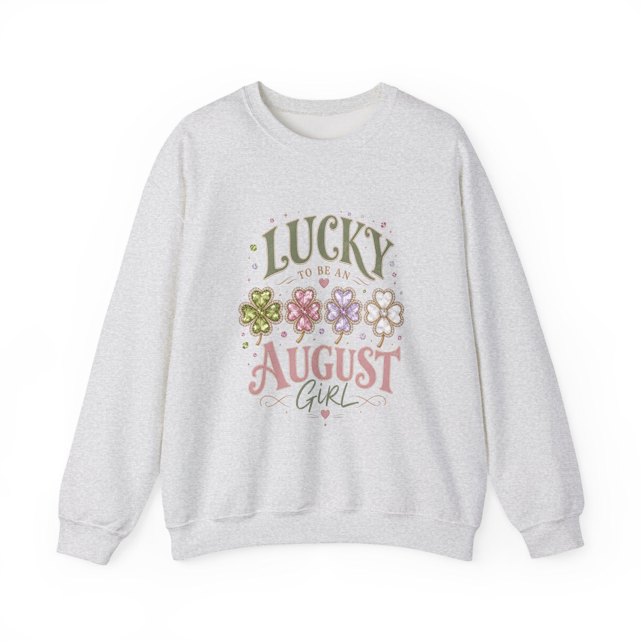 Lucky To Be An August Girl Sweatshirt