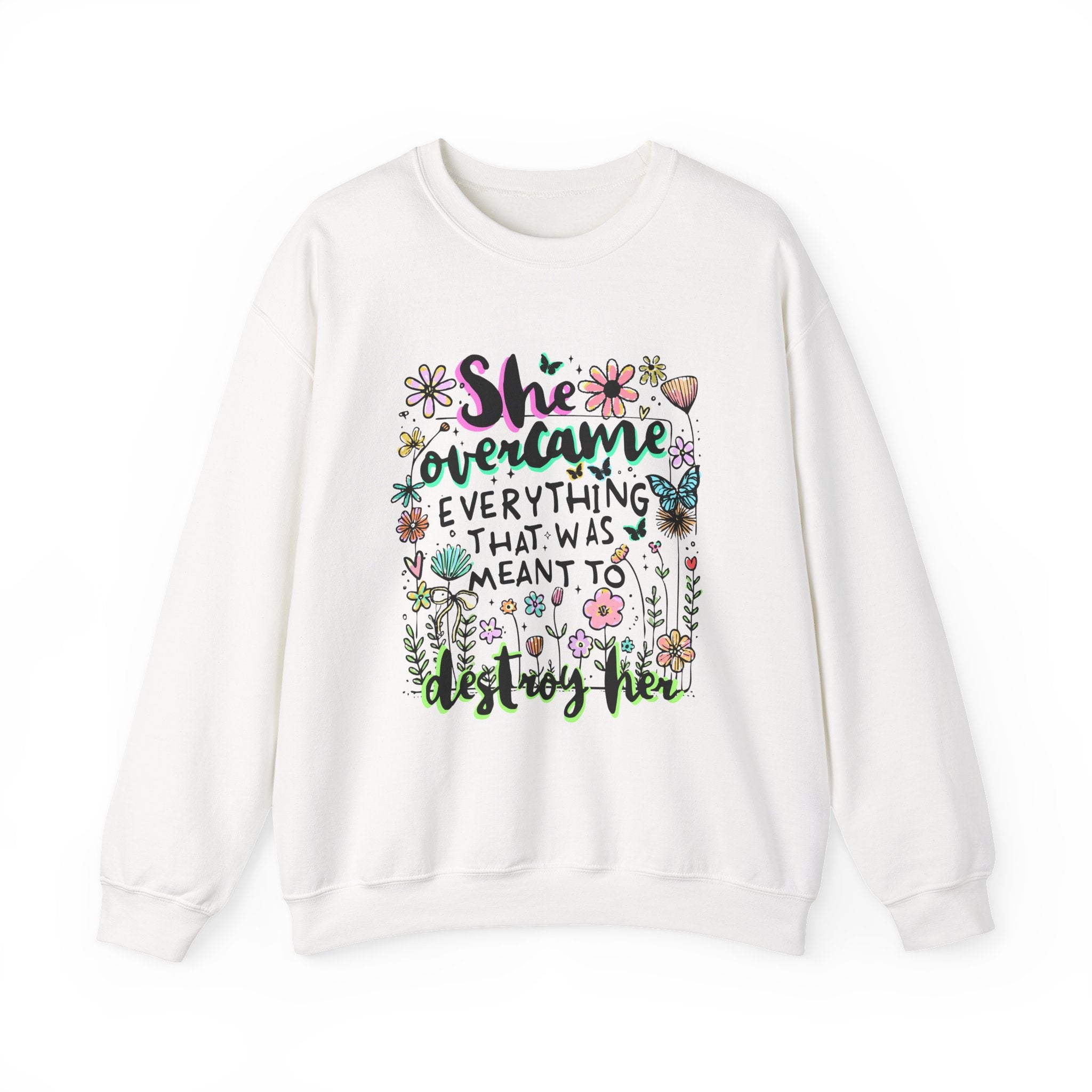 She Overcame Everything Sweatshirt
