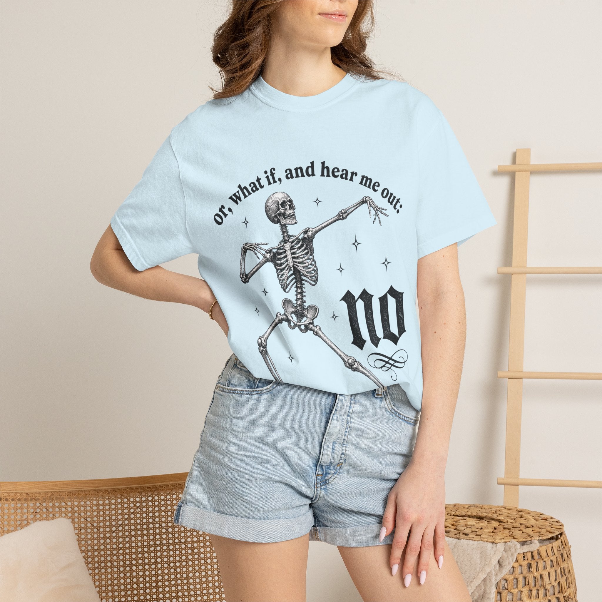 Or What If Hear Me Out Tee - Comfort Colors