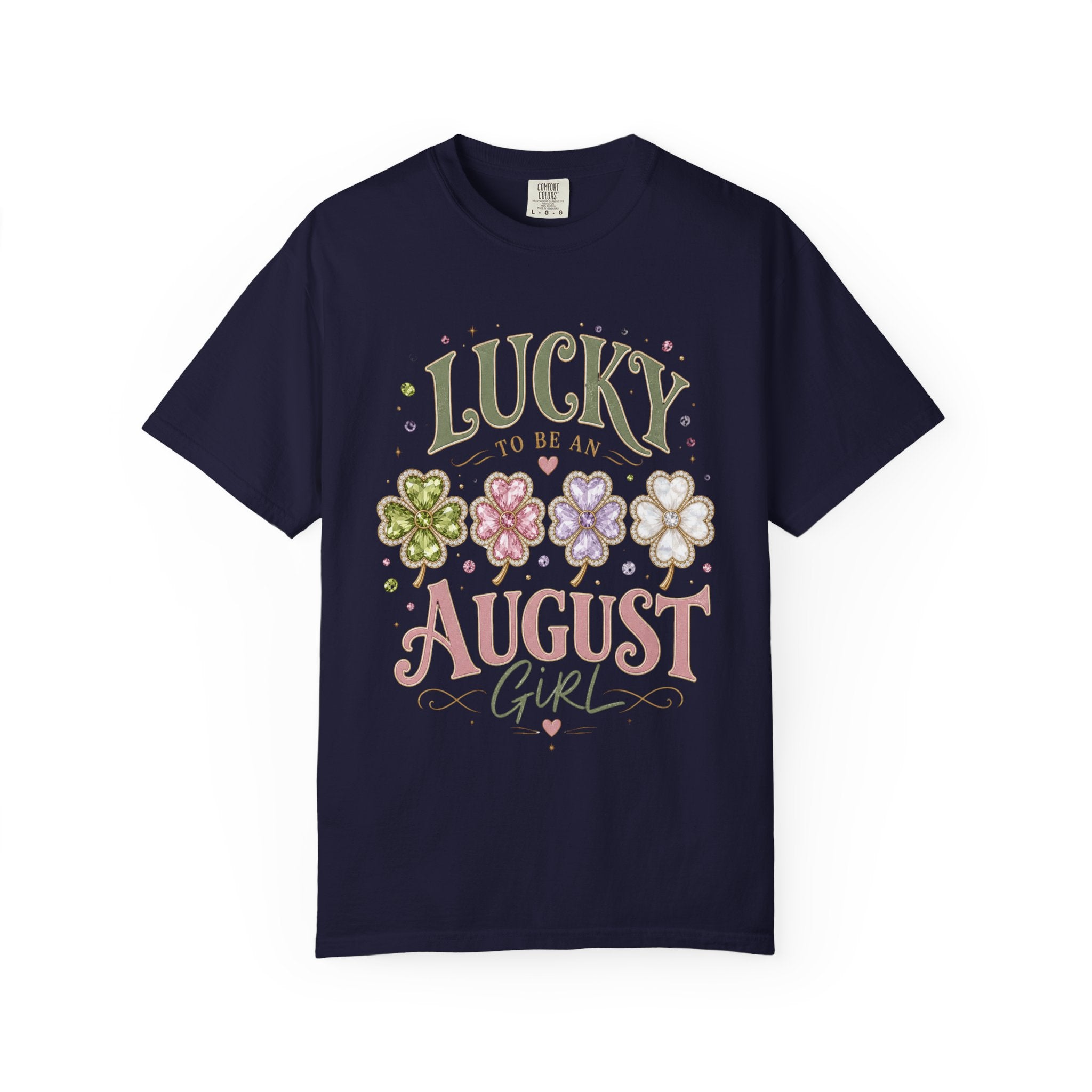 Lucky To Be an August Girl Tee - Comfort Colors