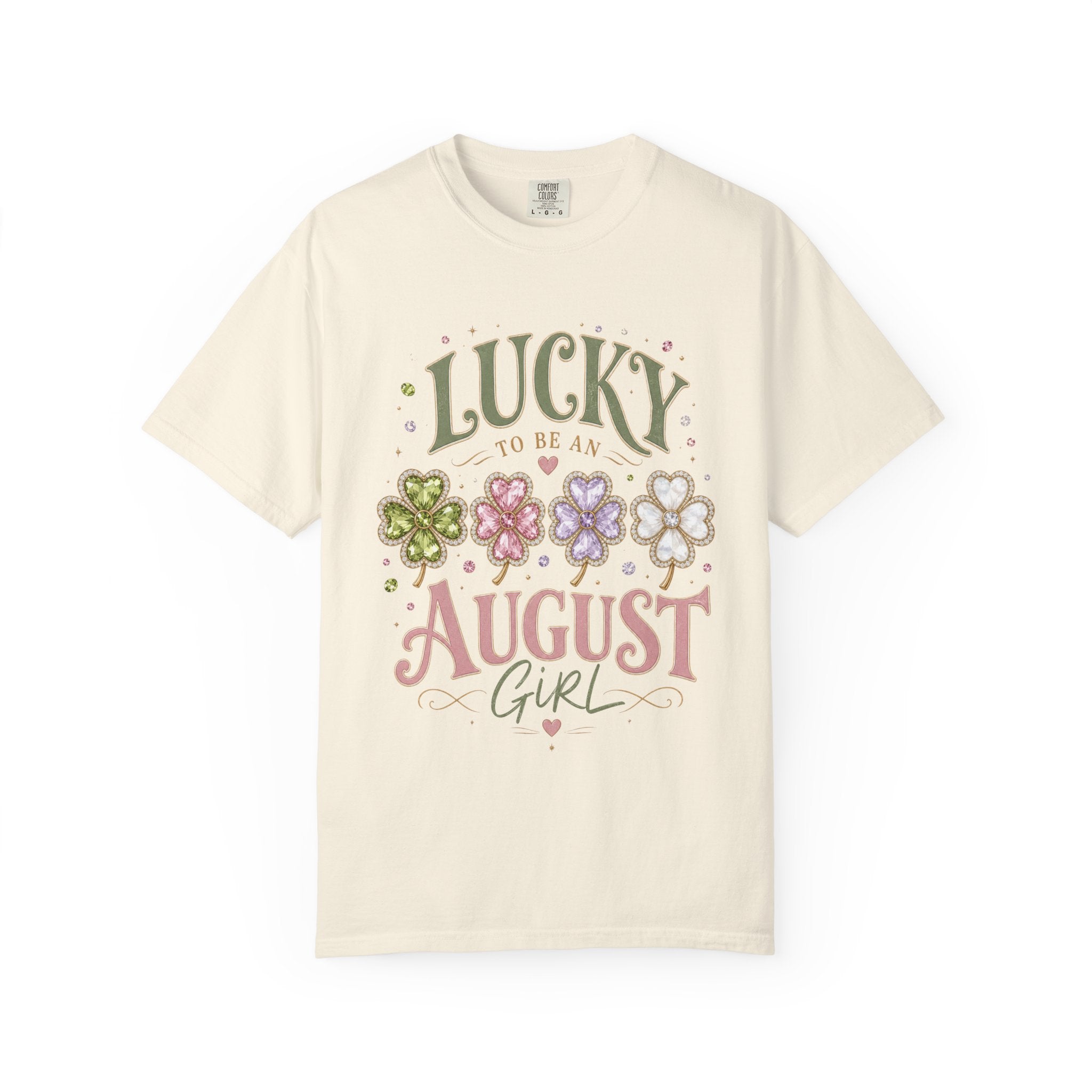 Lucky To Be an August Girl Tee - Comfort Colors