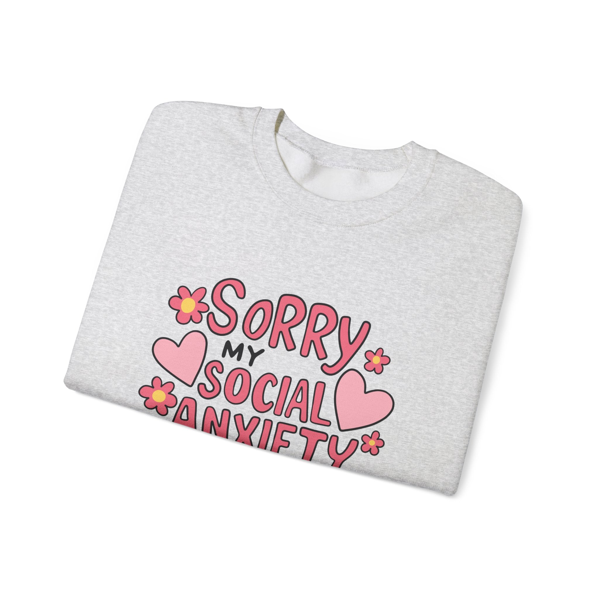 My Social Anxiety Says No Sweatshirt