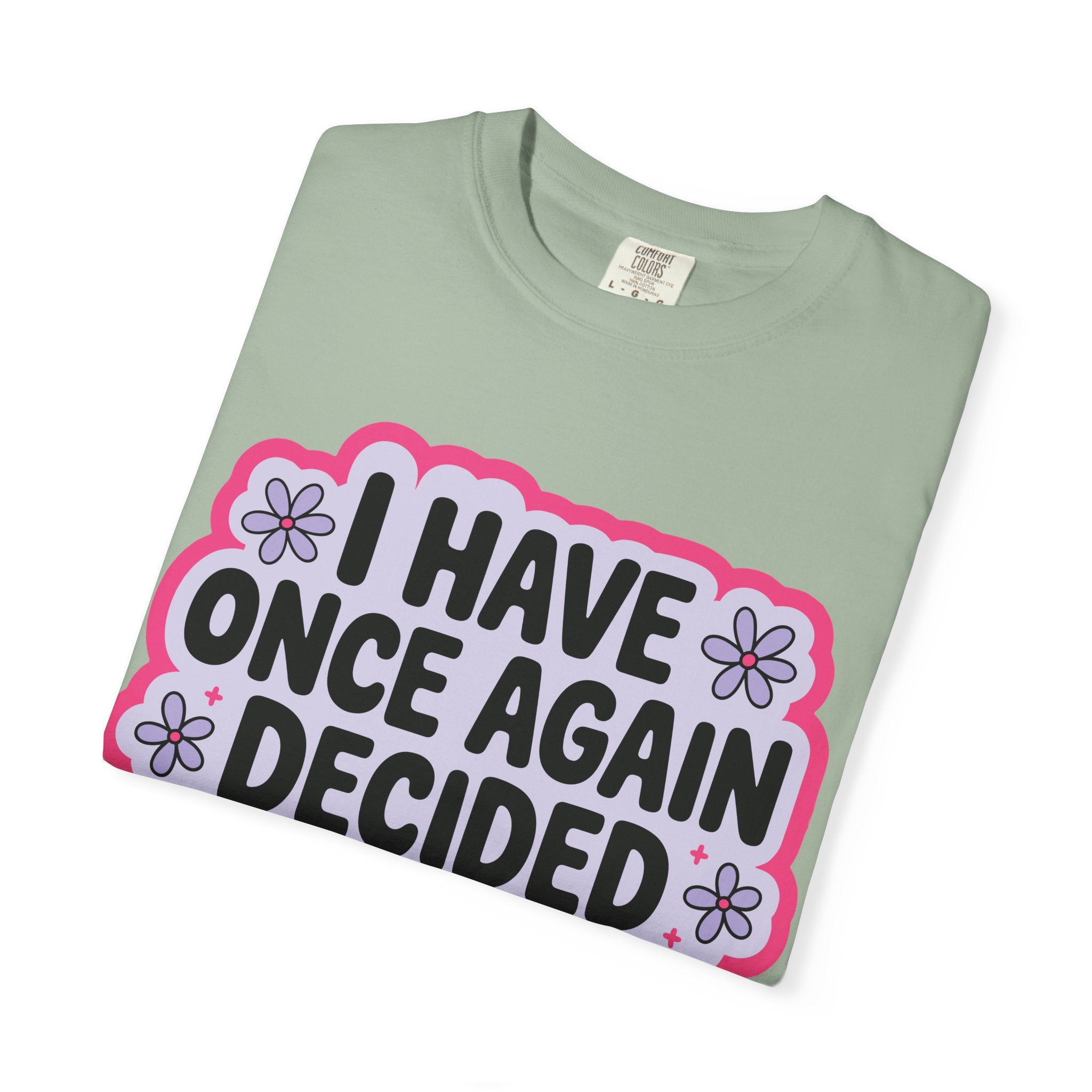 I Have Decided Once Again Tee - Comfort Colors