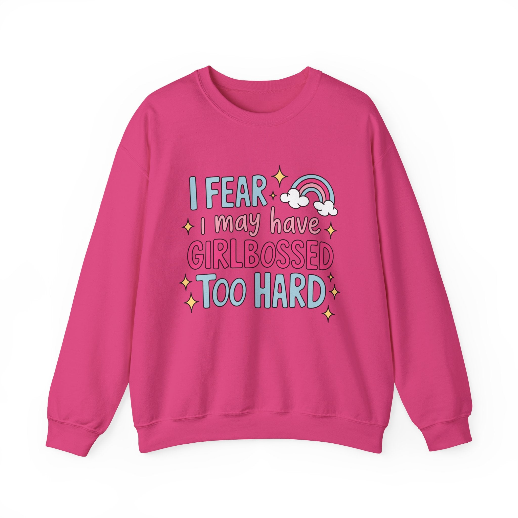 Girlbossed Too Hard Sweatshirt