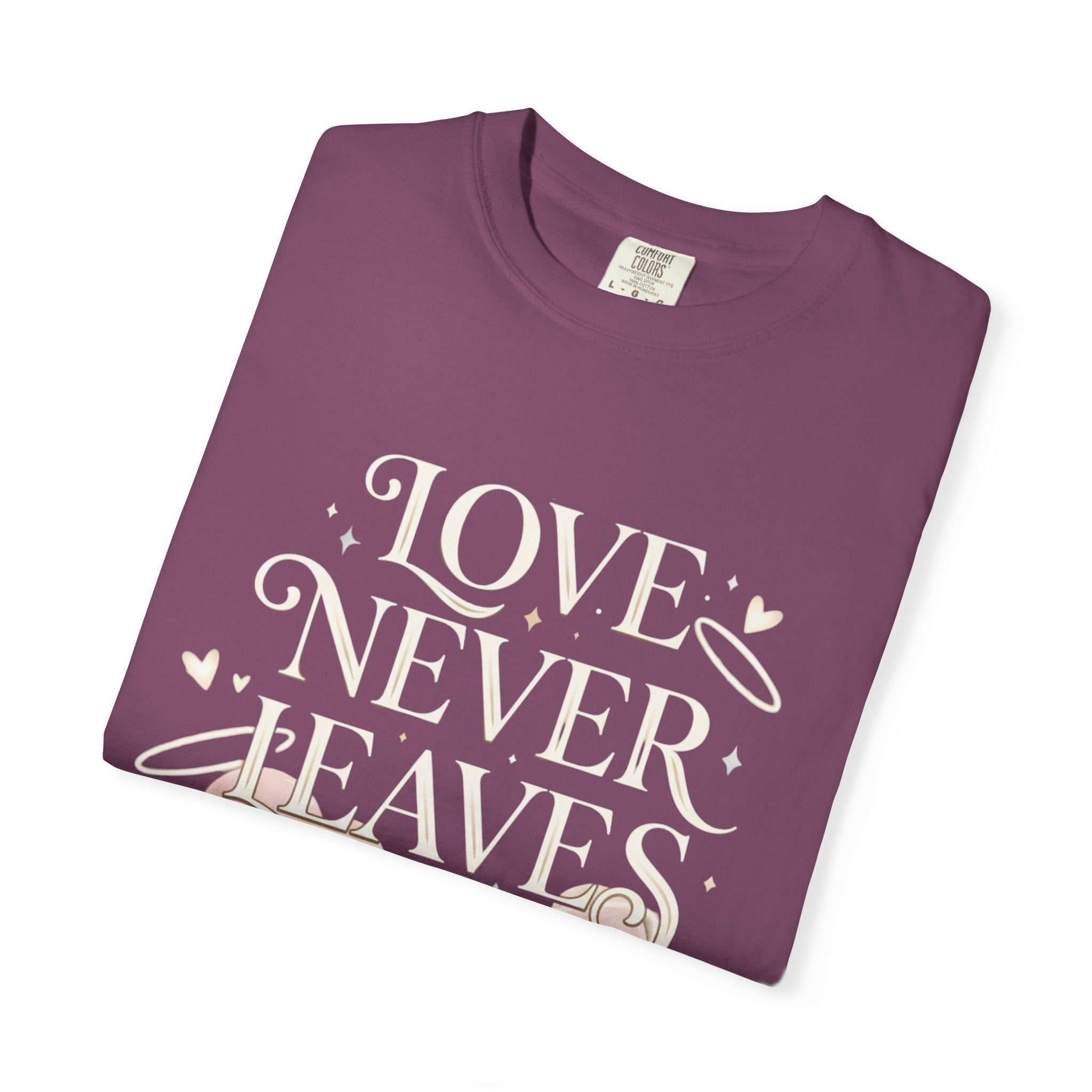Love Never Leaves Tee - Comfort Colors
