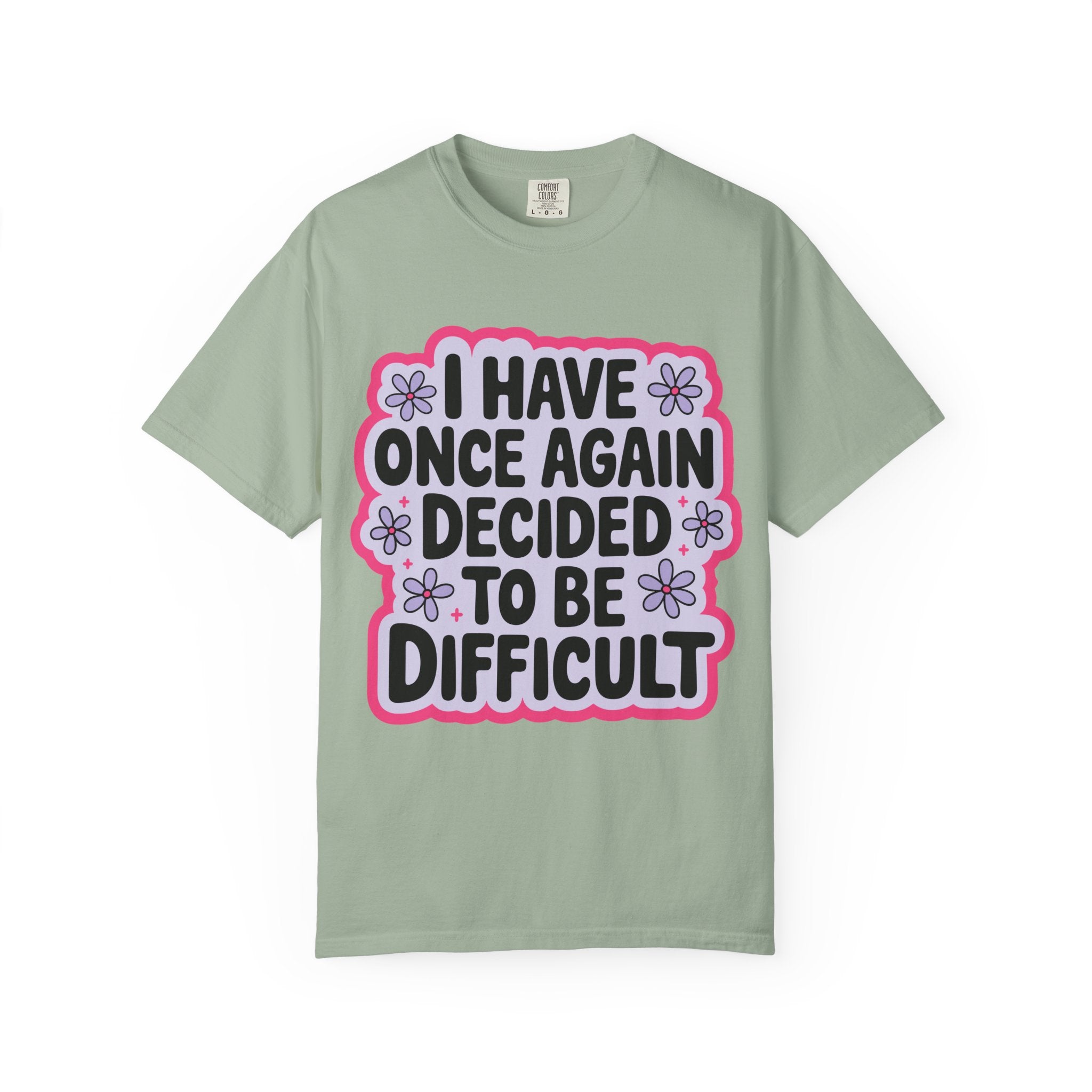 I Have Decided Once Again Tee - Comfort Colors