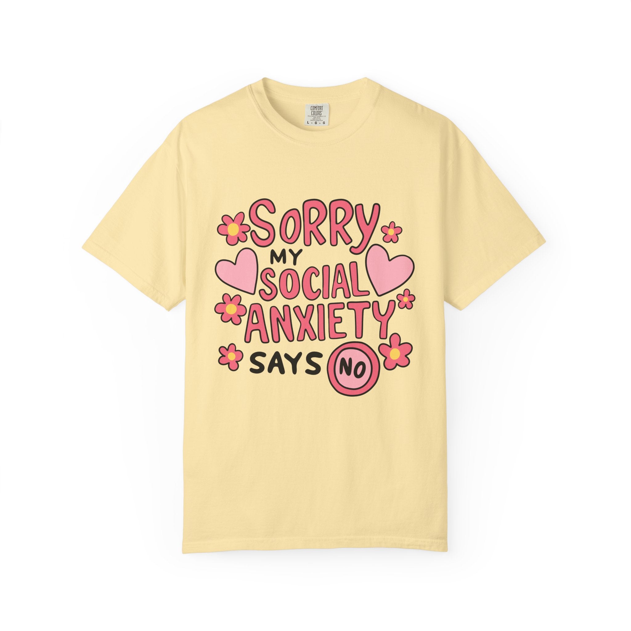My Social Anxiety Says No Tee - Comfort Colors
