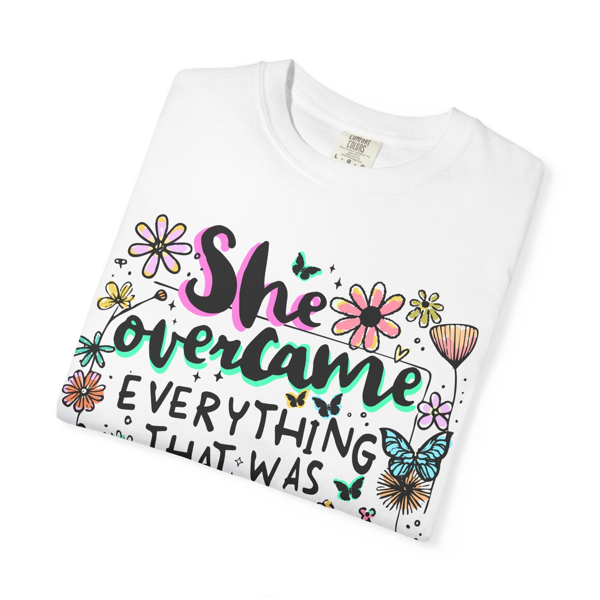 She Overcame Everything Tee - Comfort Colors