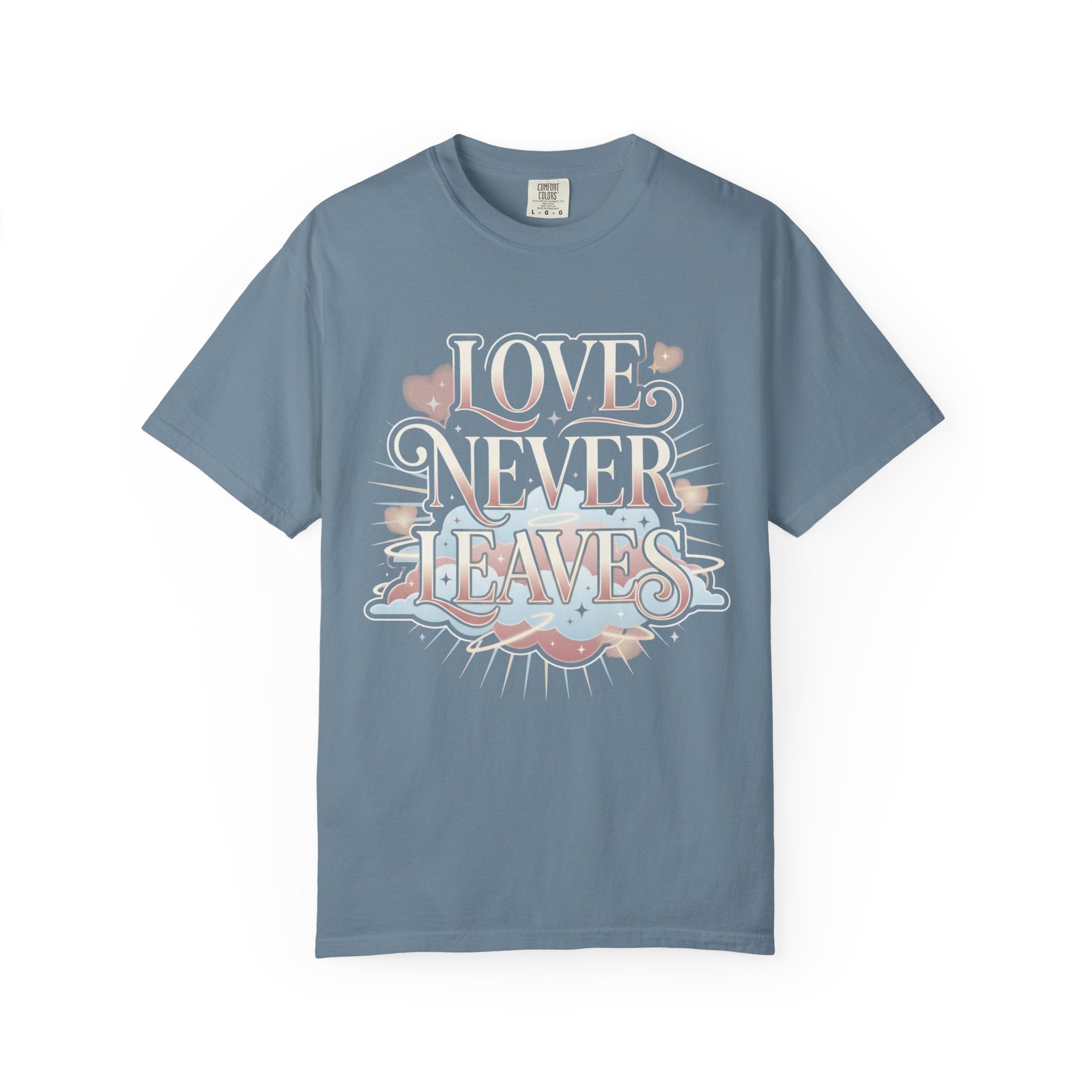 Love Never Leaves Tee - Comfort Colors