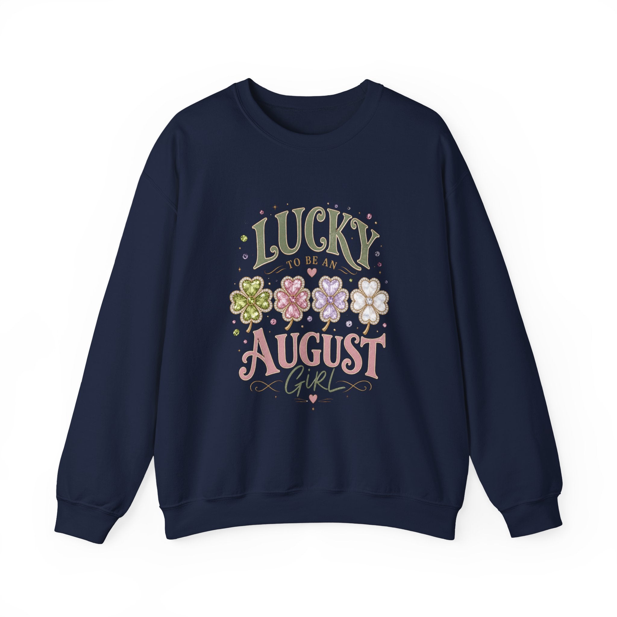 Lucky To Be An August Girl Sweatshirt