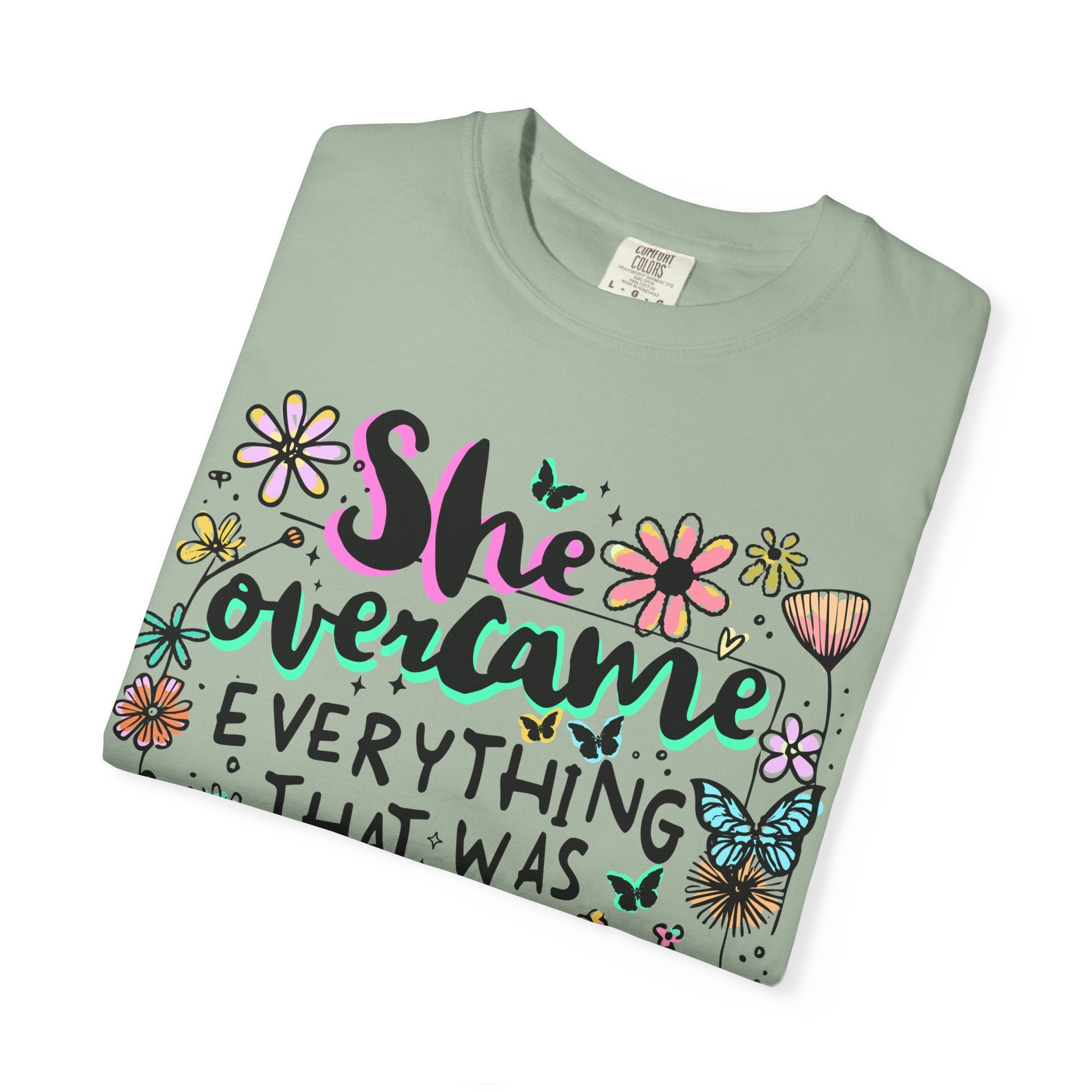 She Overcame Everything Tee - Comfort Colors