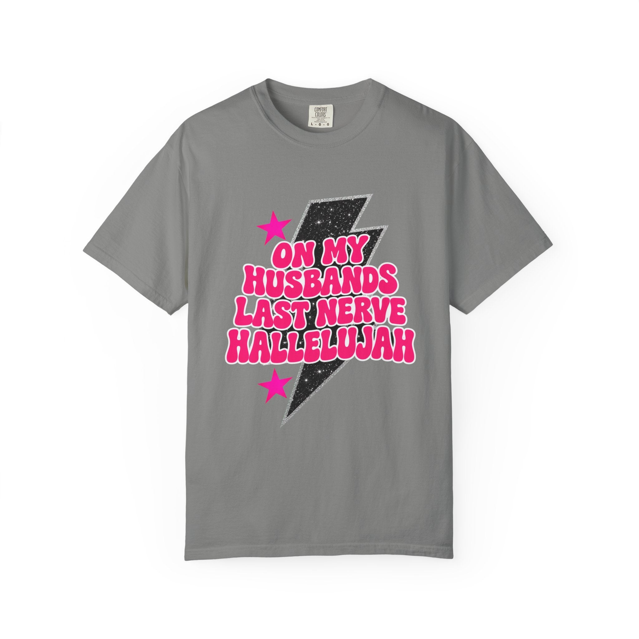 On My Husbands Last Nerve Hallelujah Tee - Comfort Colors