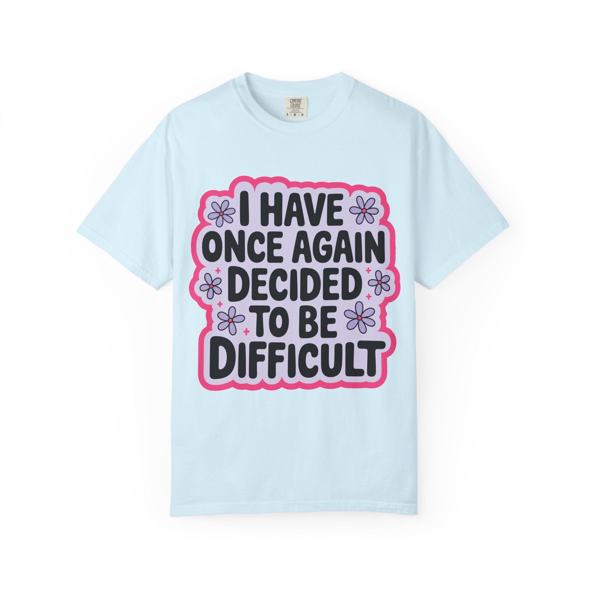 I Have Decided Once Again Tee - Comfort Colors